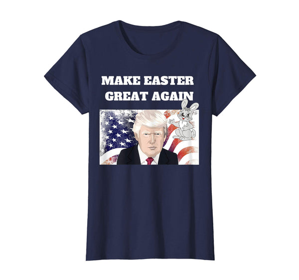Make Easter Great Again Shirt Trump Men Women T-shirt