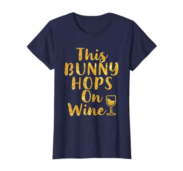 This Bunny Hops on Wine tshirt Easter Bunny