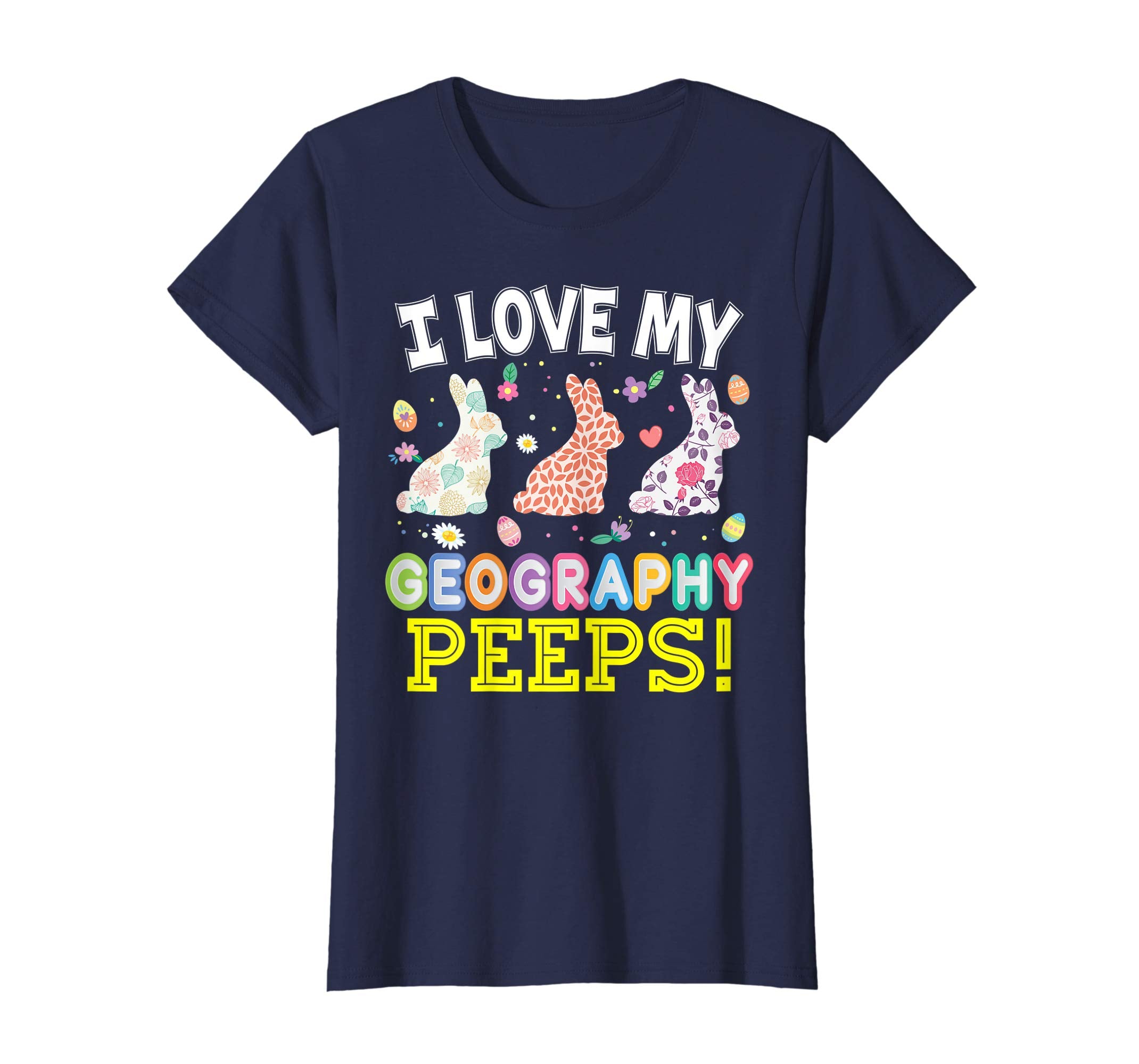 I Love My Geography Peeps Teacher Easter Bunnies T-Shirt