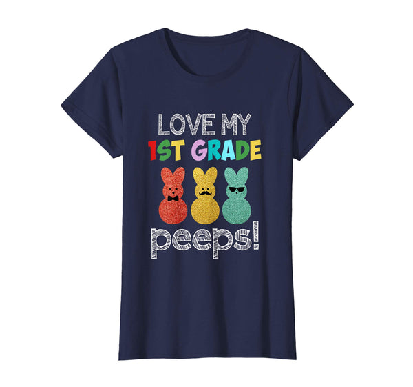 I Love My First Grade Peeps Shirt - Easter Day Teacher Gift