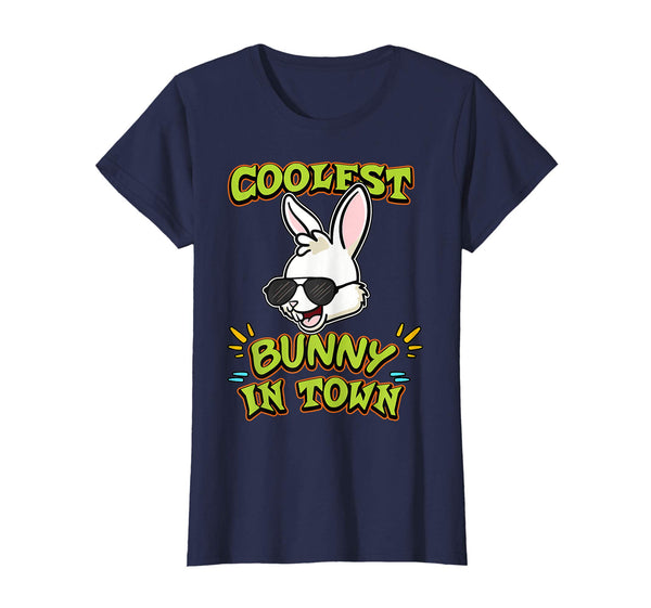 Coolest Bunny in Town Easter Day T Shirt Egg Hunt Gift Idea