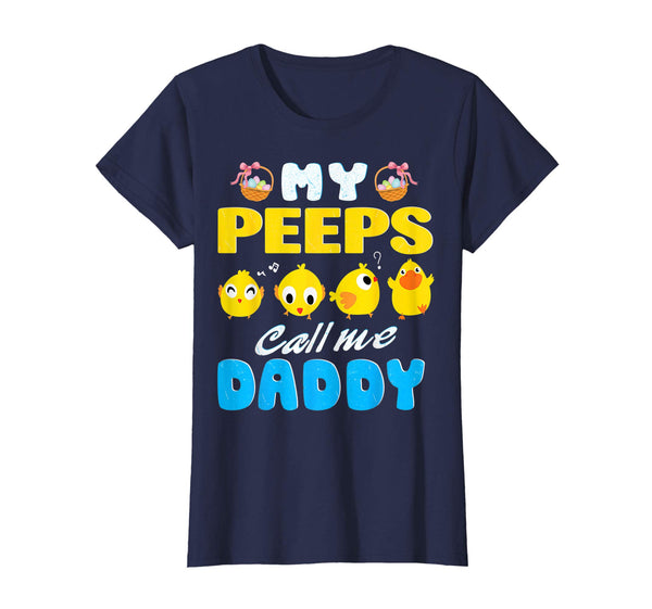 My Peeps Chicks Call Me Daddy Happy Easter Day Cute Shirt