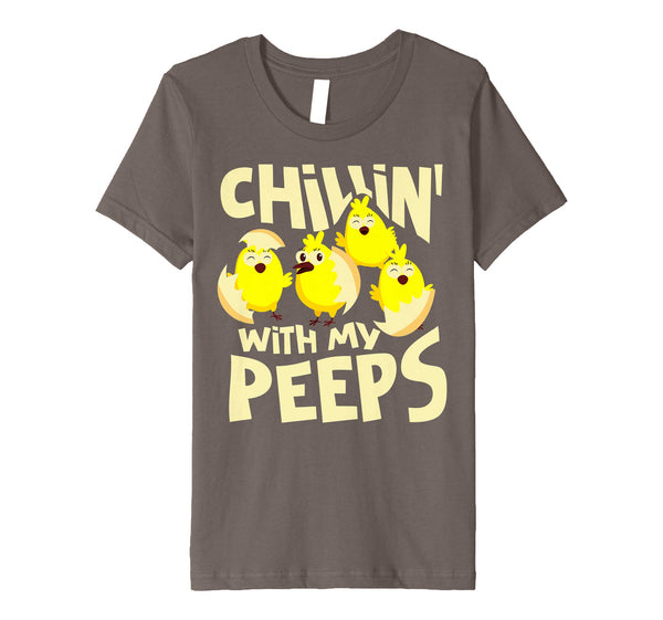 Chillin' With My Peeps Shirt | Funny Easter Chicks Gift
