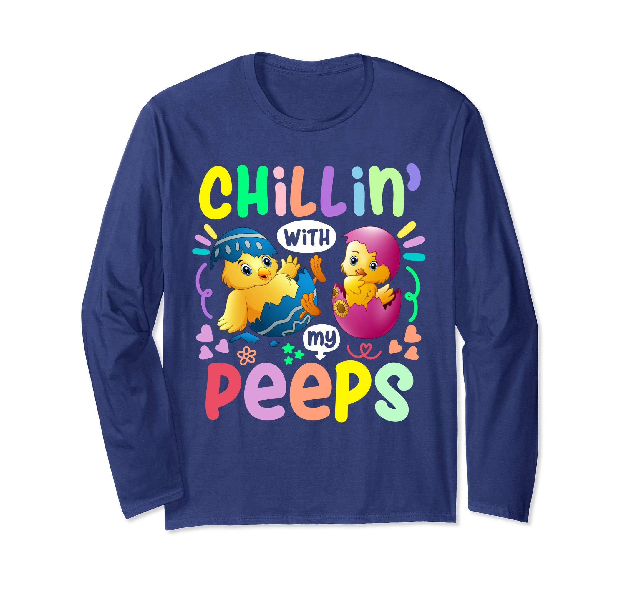 Chillin With My Peeps Happy Easter Long Sleeve T Shirt Gift