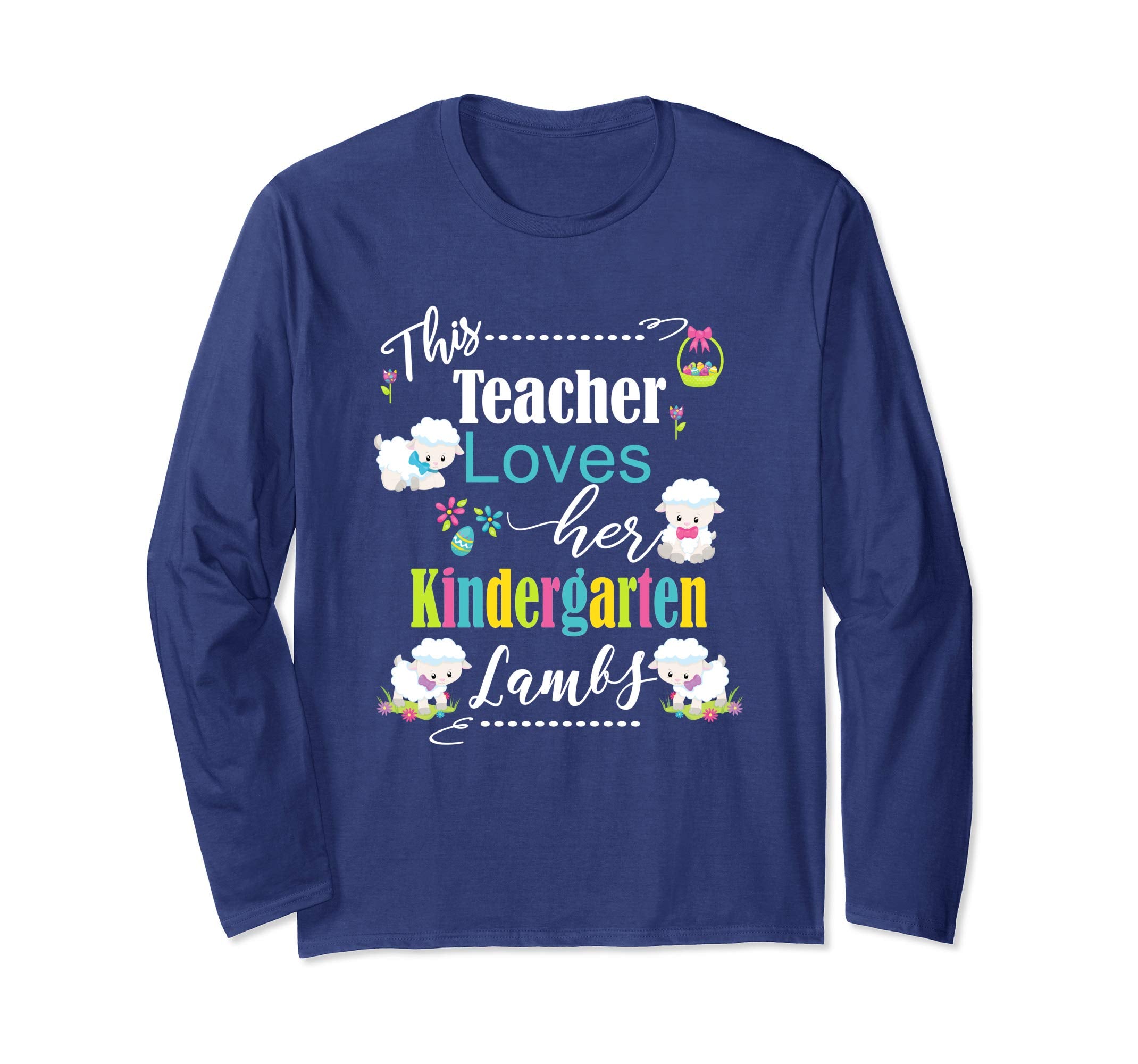 Kindergarten Easter Teacher Longsleeve Shirt Cute My Lambs