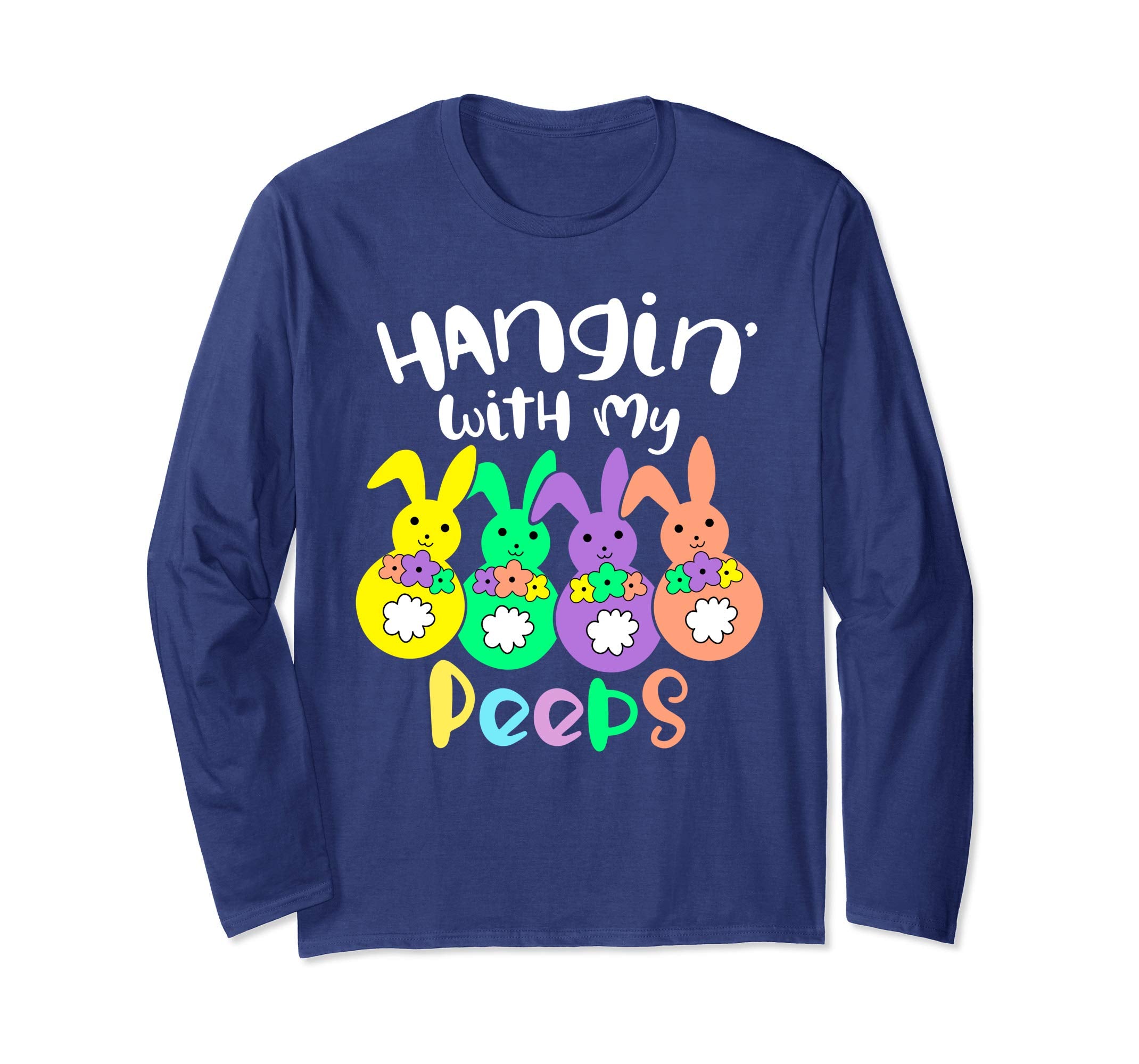 Hanging With My Peeps Happy Easter Long Sleeve T Shirt Gift