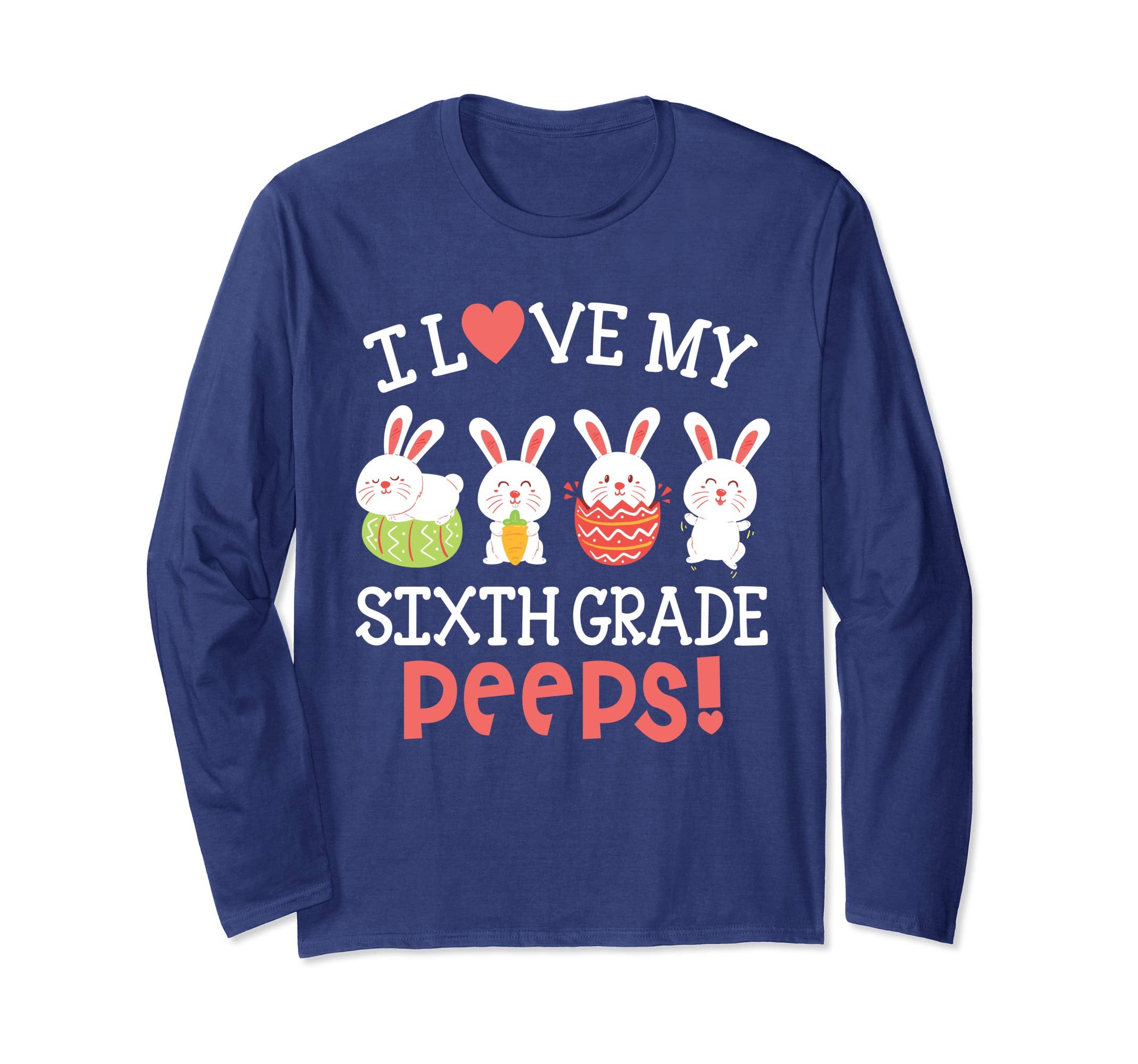I Love My Sixth Grade Peeps Bunnies Easter Teacher Shirt