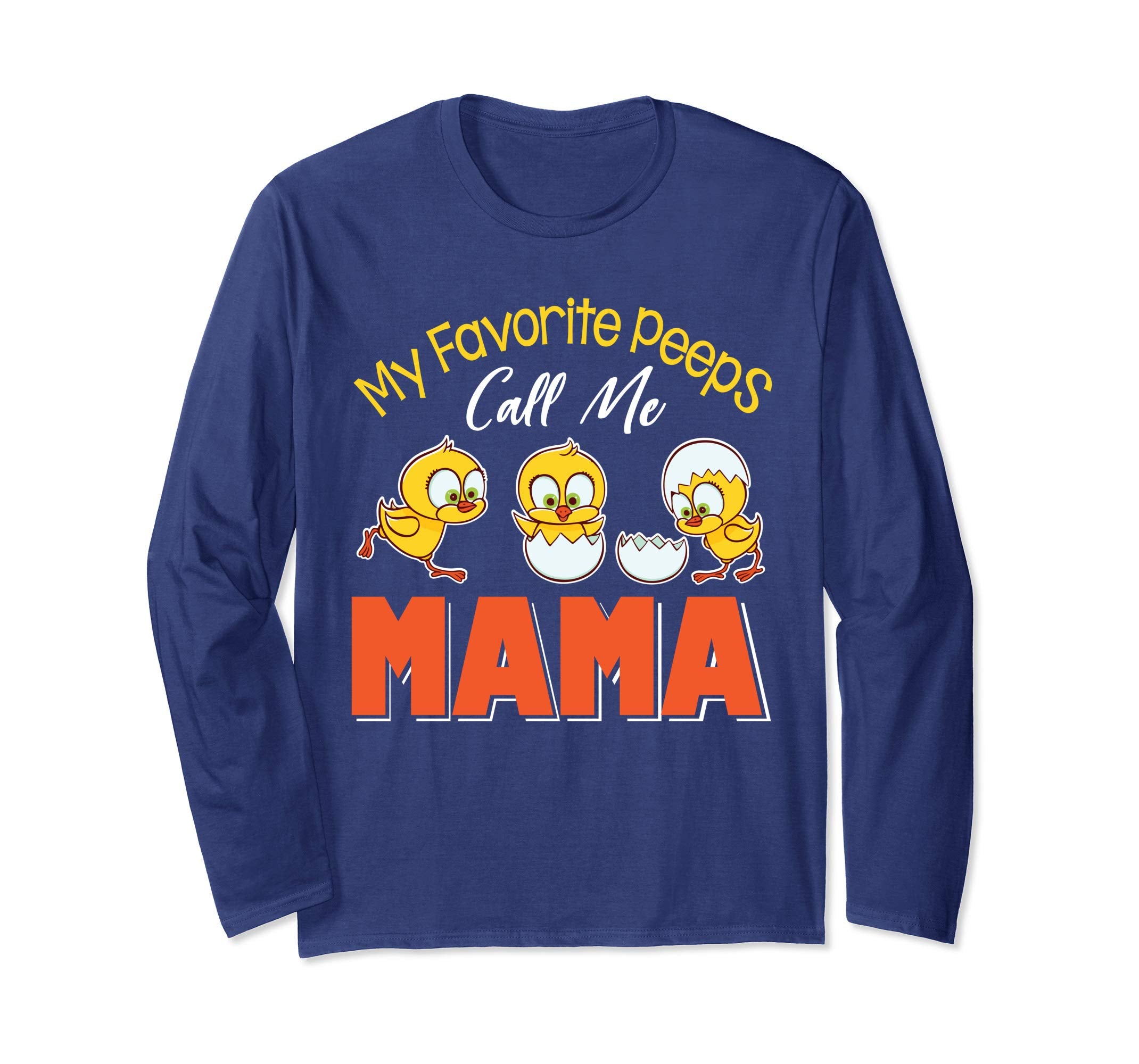 My Favorite Peeps Chicks Call Me Mama Happy Easter Shirt