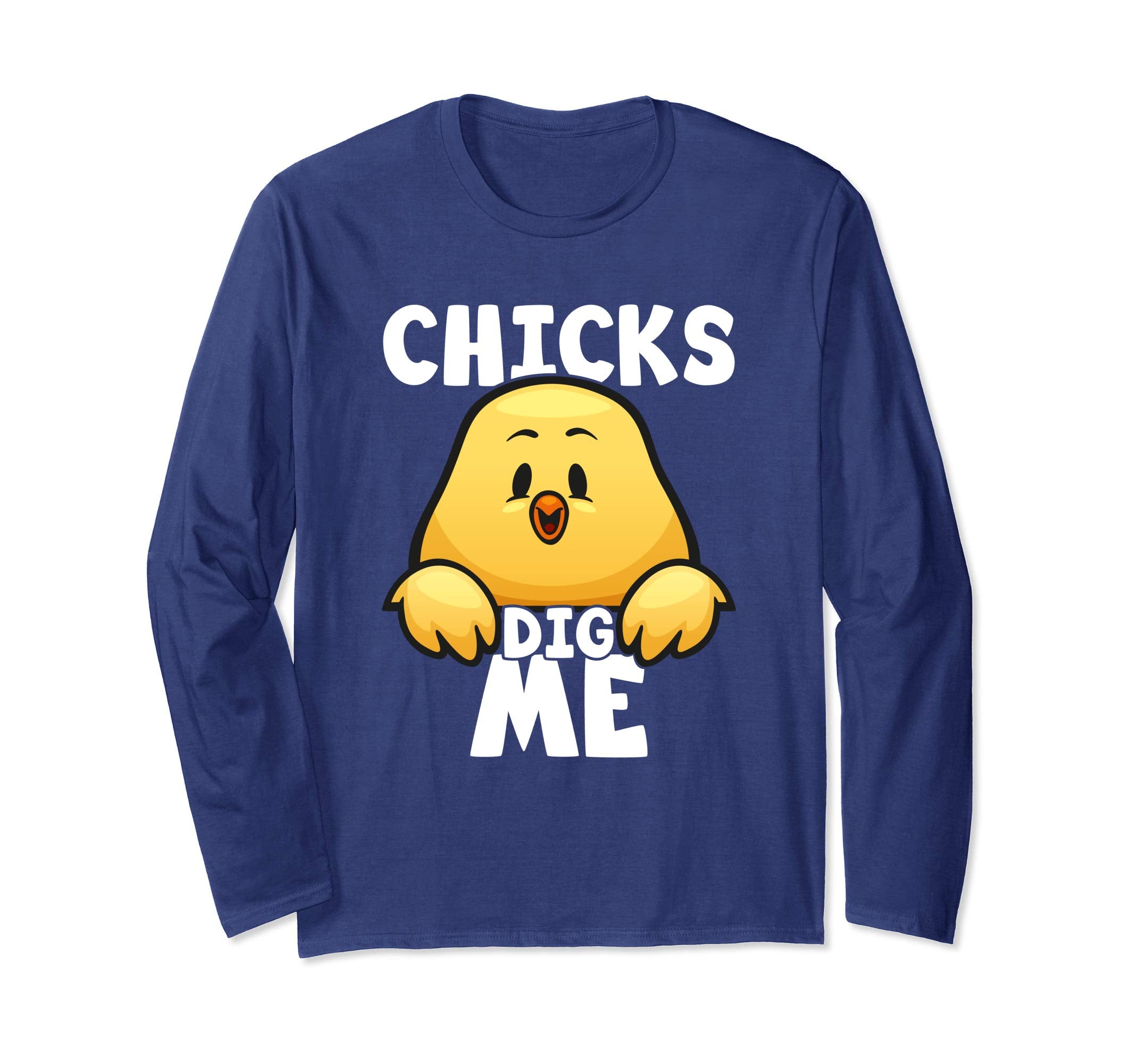 Chicks Dig Me Egg Hunt Happy Easter Long Sleeve T Shirt Gift