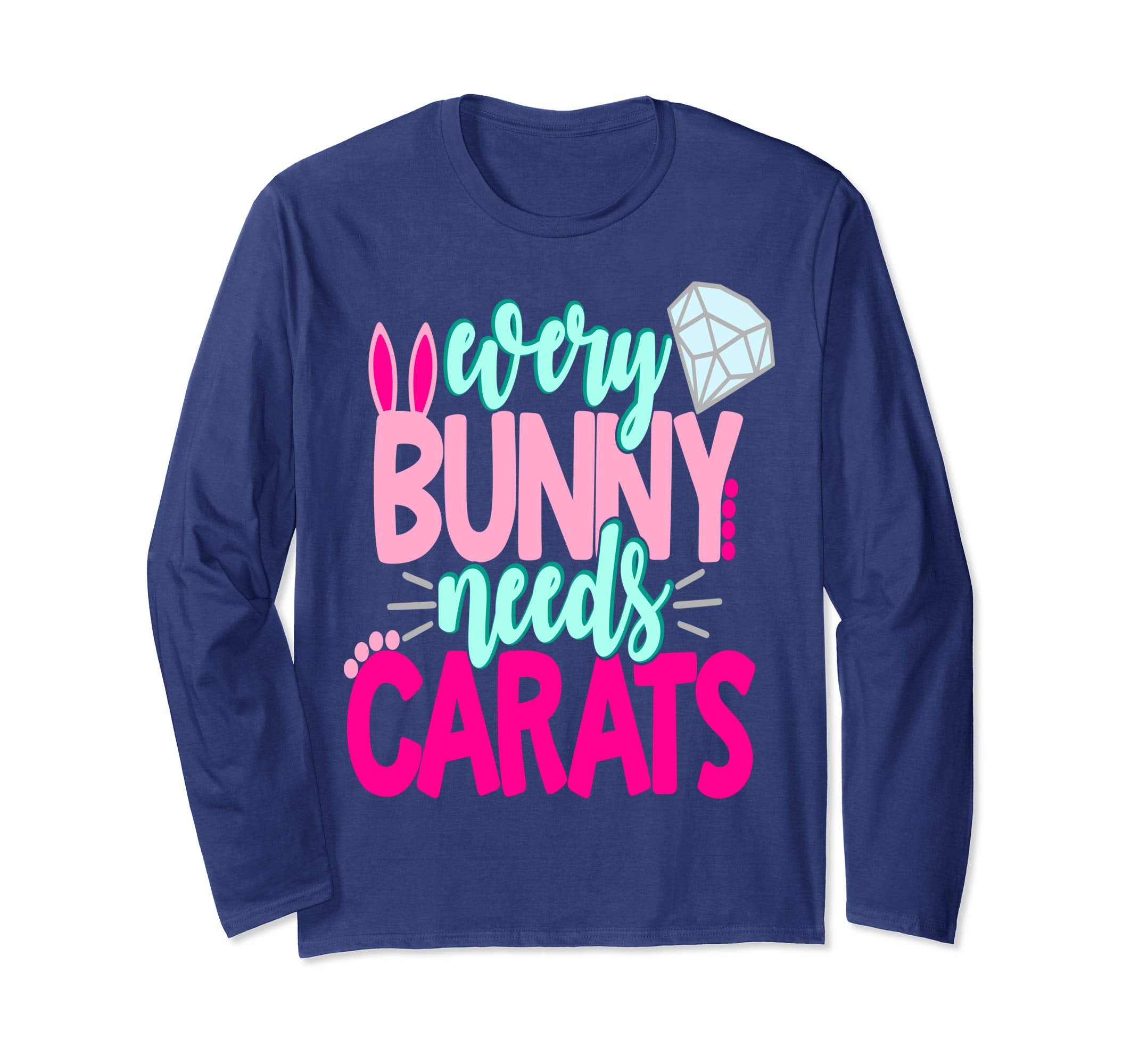 Every Bunny Needs Carats Easter Shirt Diamonds Girls Bride