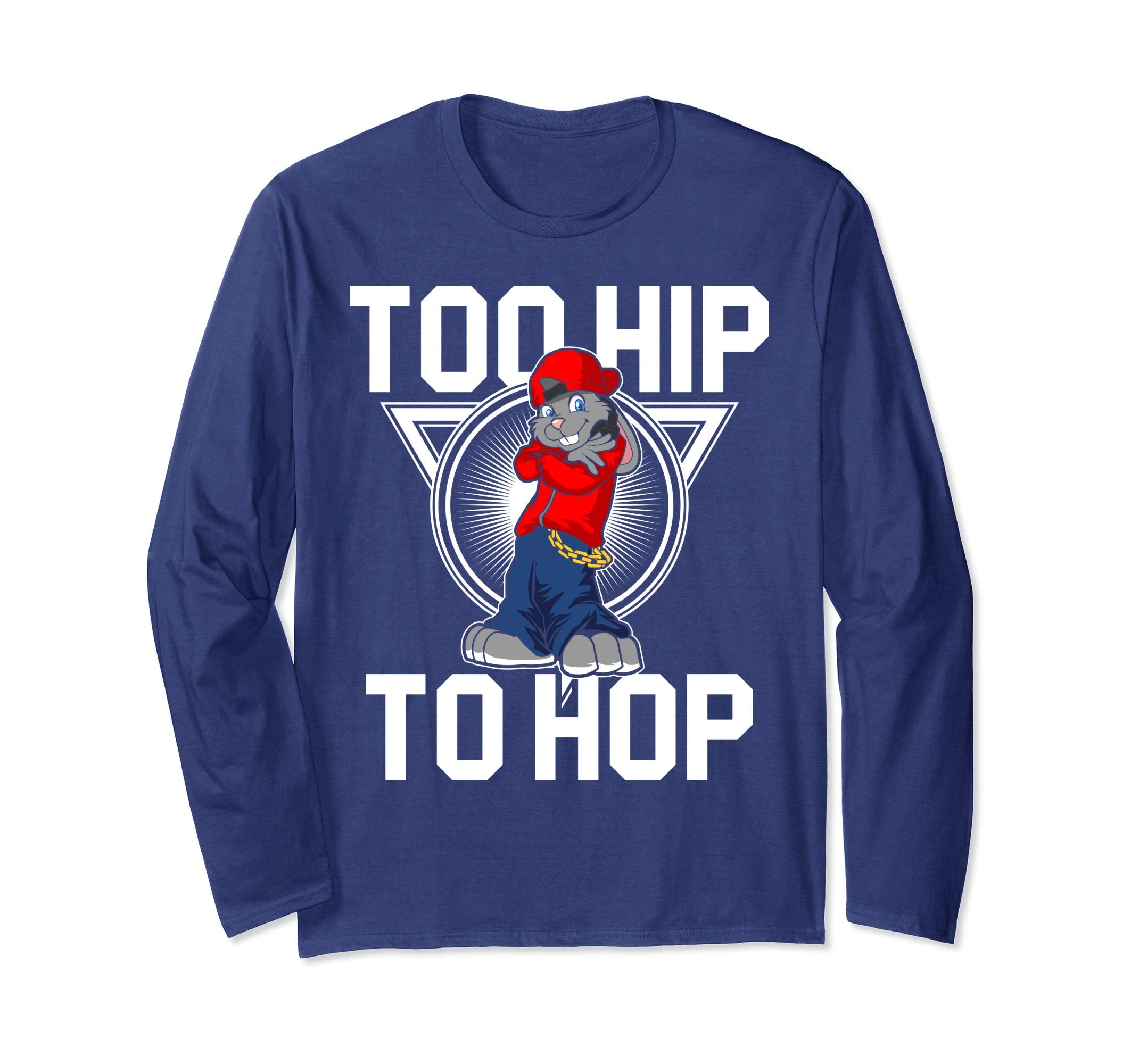 Too Hip To Hop Easter Bunny Sunday Egg Hunt Hiding T Shirt
