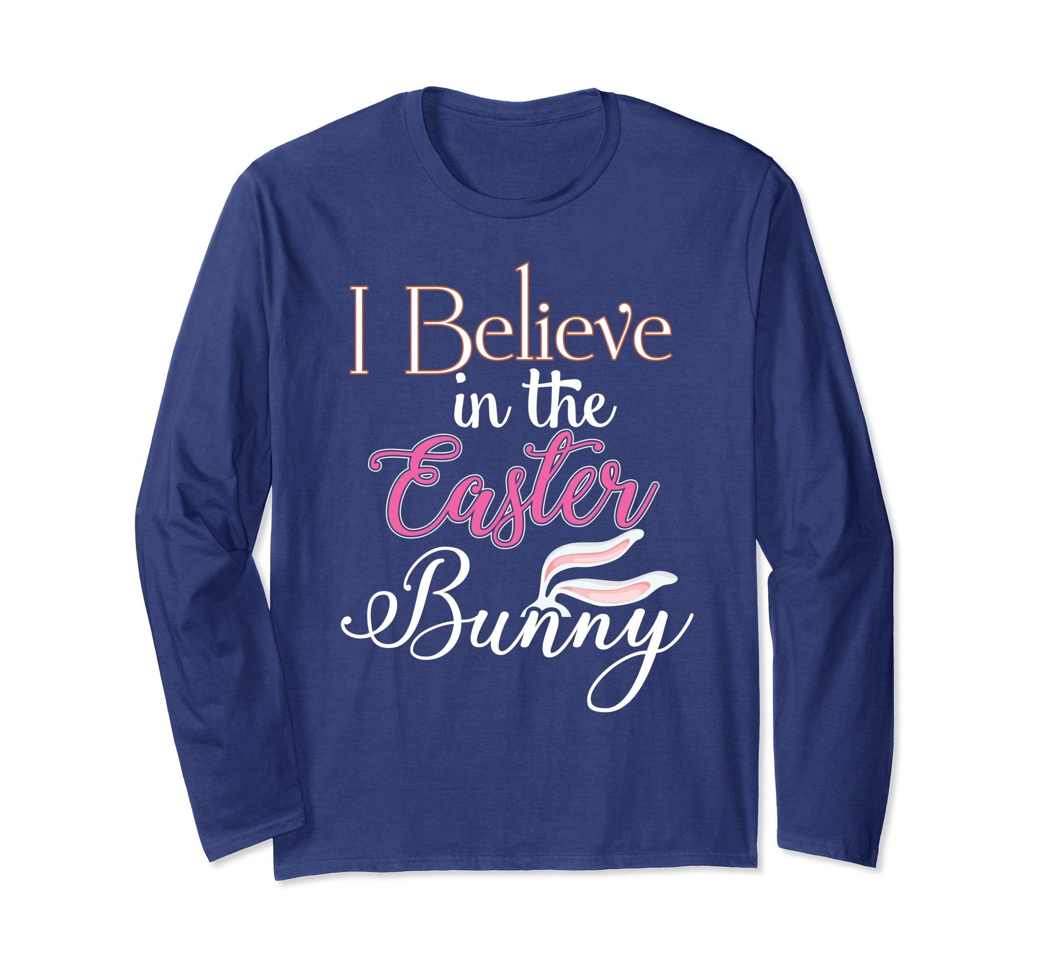 I Believe In The Easter Bunny Funny Day T-Shirt Boys Girls