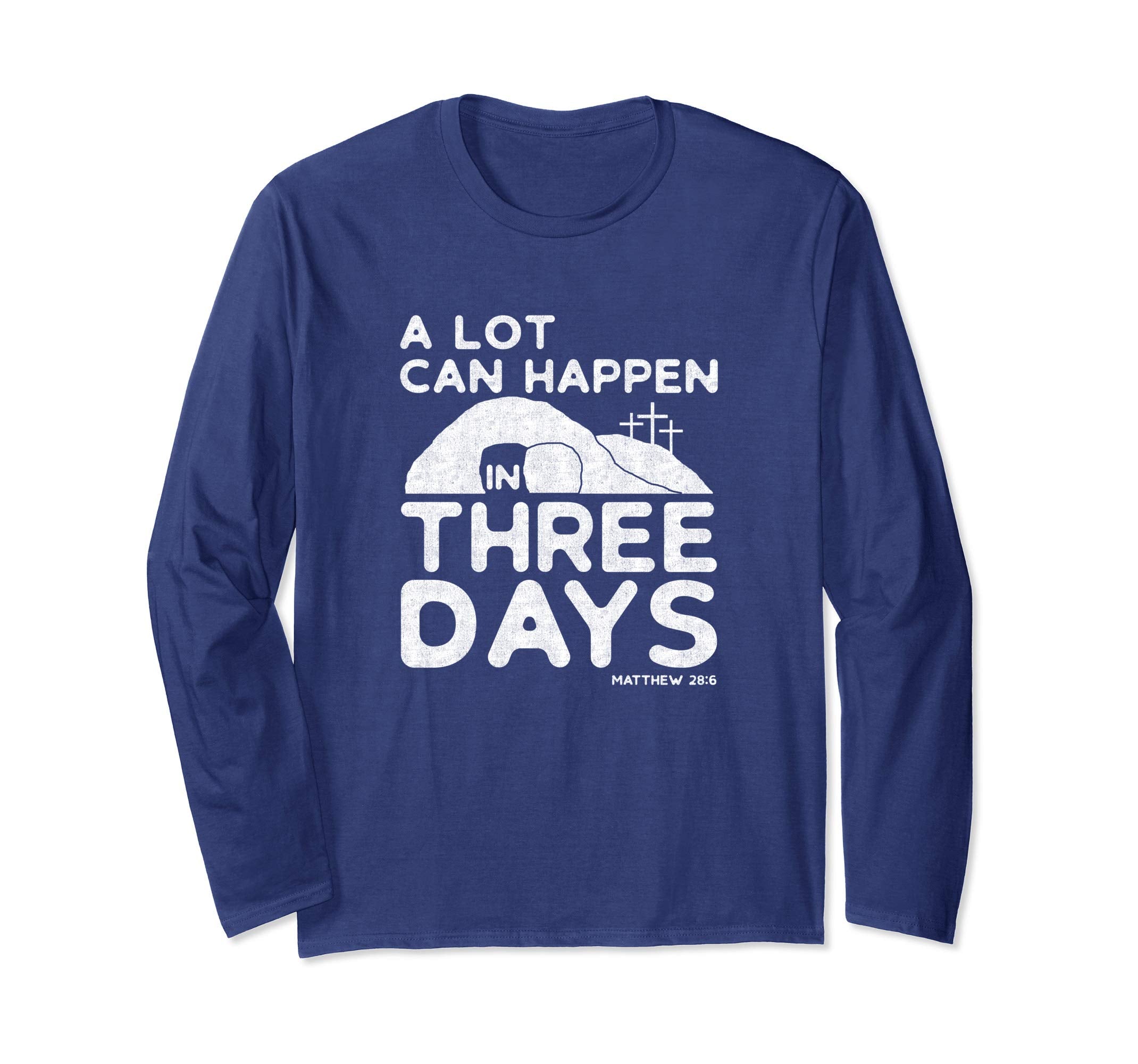 A Lot Can Happen In Three Days Christian Easter Shirt, White