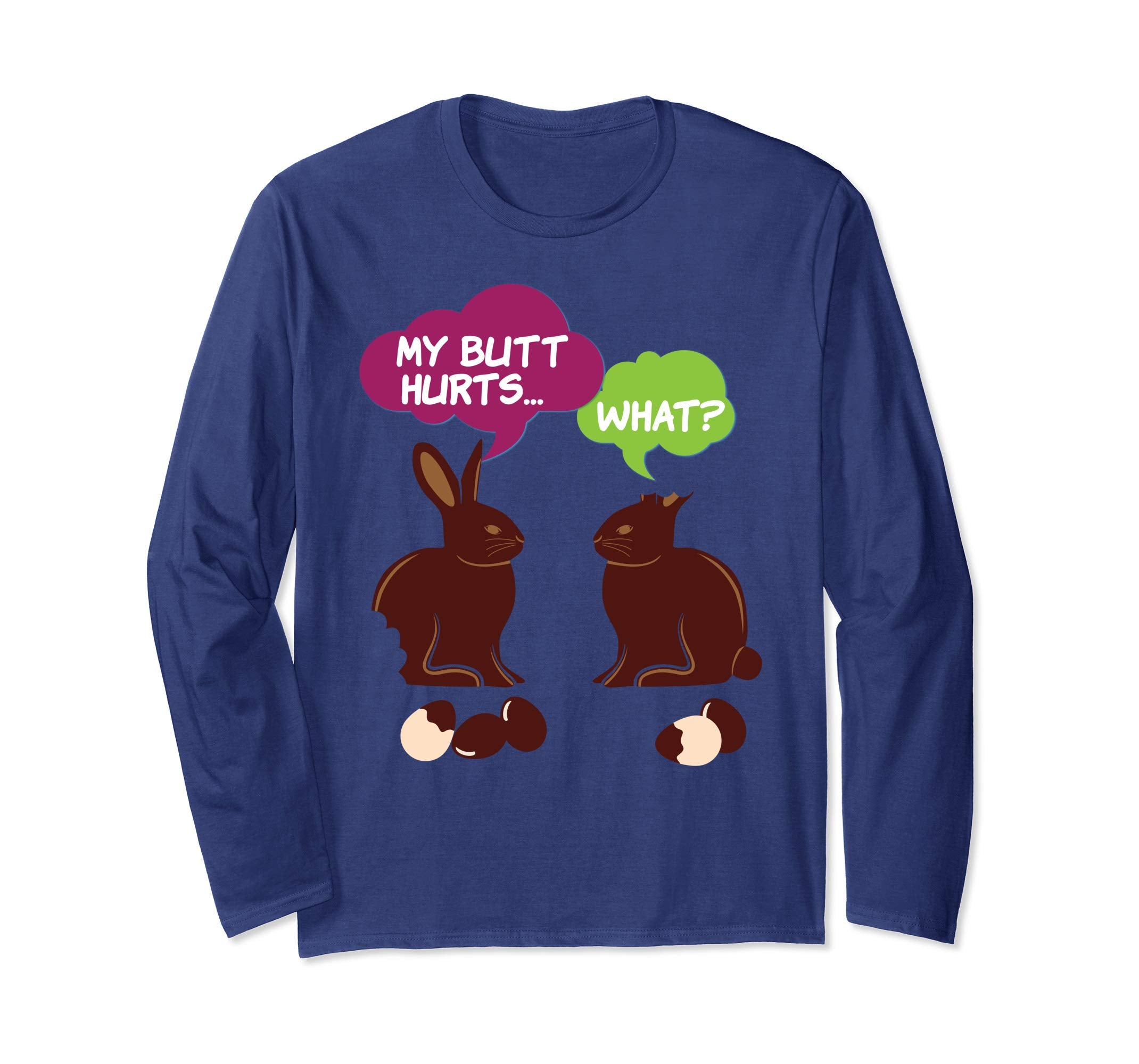 My Butt Hurts What Chocolate Bunny Easter Rabbit T-Shirt Egg