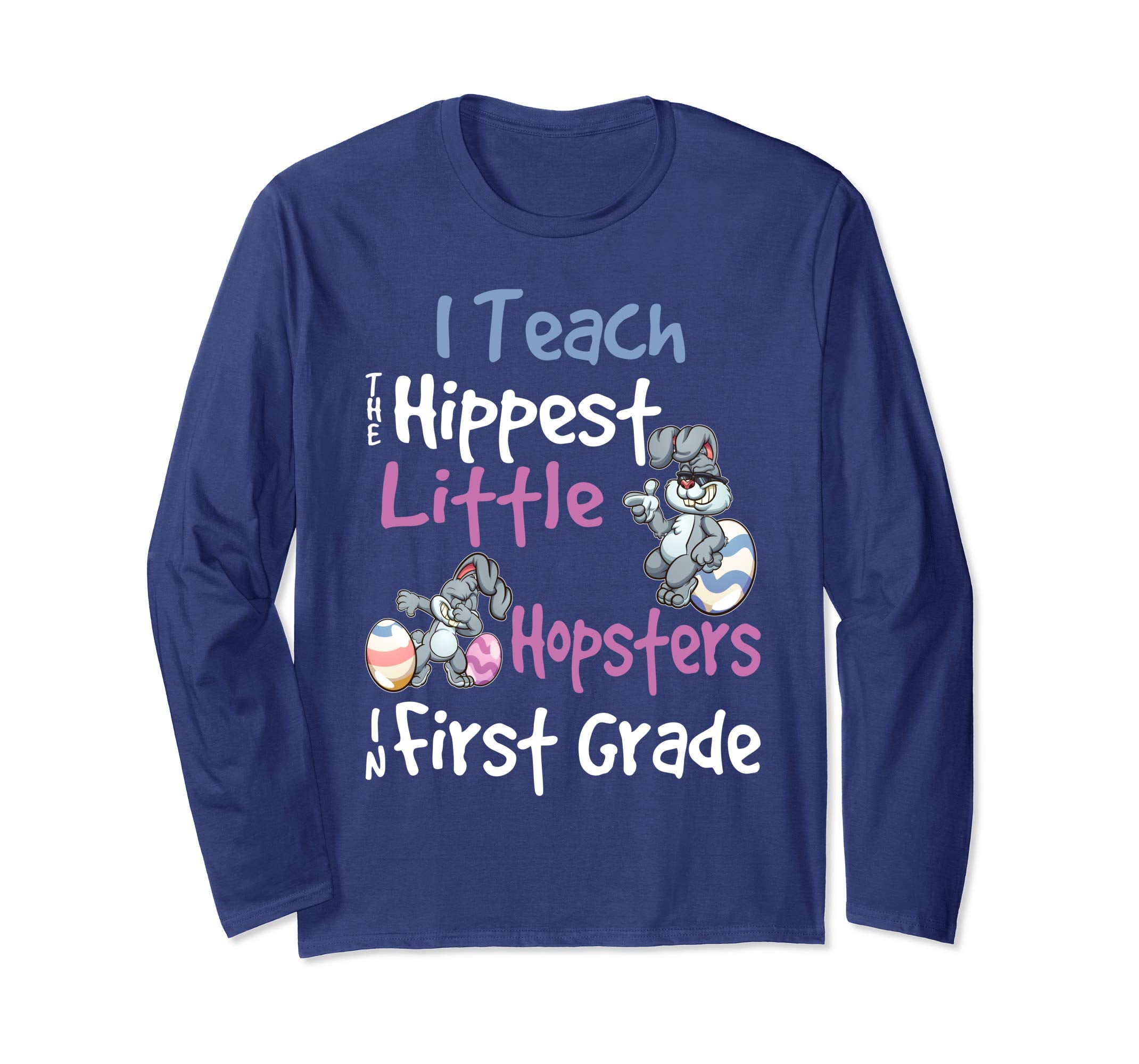 Easter 1st Grade Teacher Shirt Gift Easter Long Sleeve Shirt