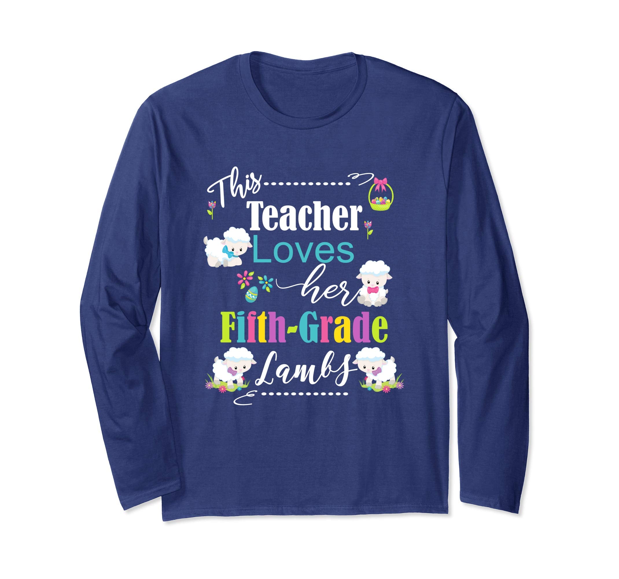5th Grade Easter Teacher Longsleeve Shirt Love My Lambs