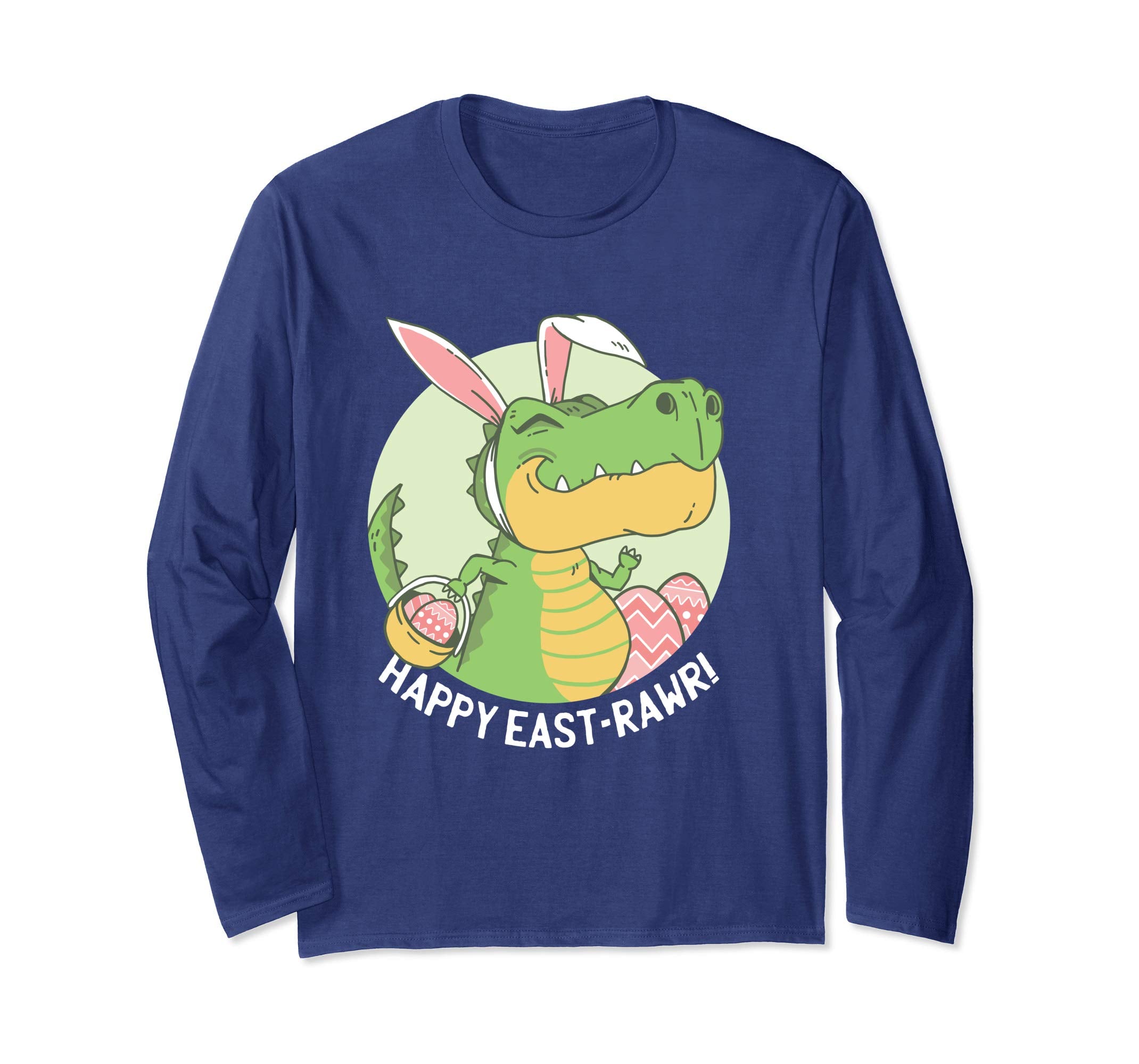 Easter Dinosaur Long Sleeve Shirt East Rawr