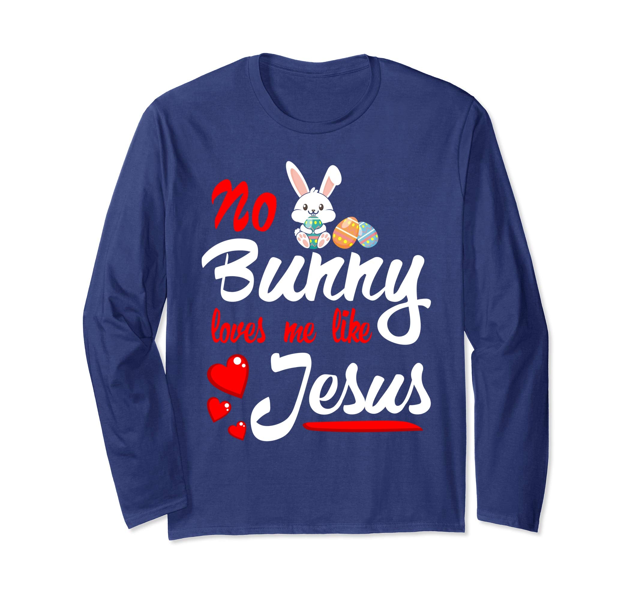 No Bunny Loves Me Like Jesus Easter Sunday Egg Shirt Gift
