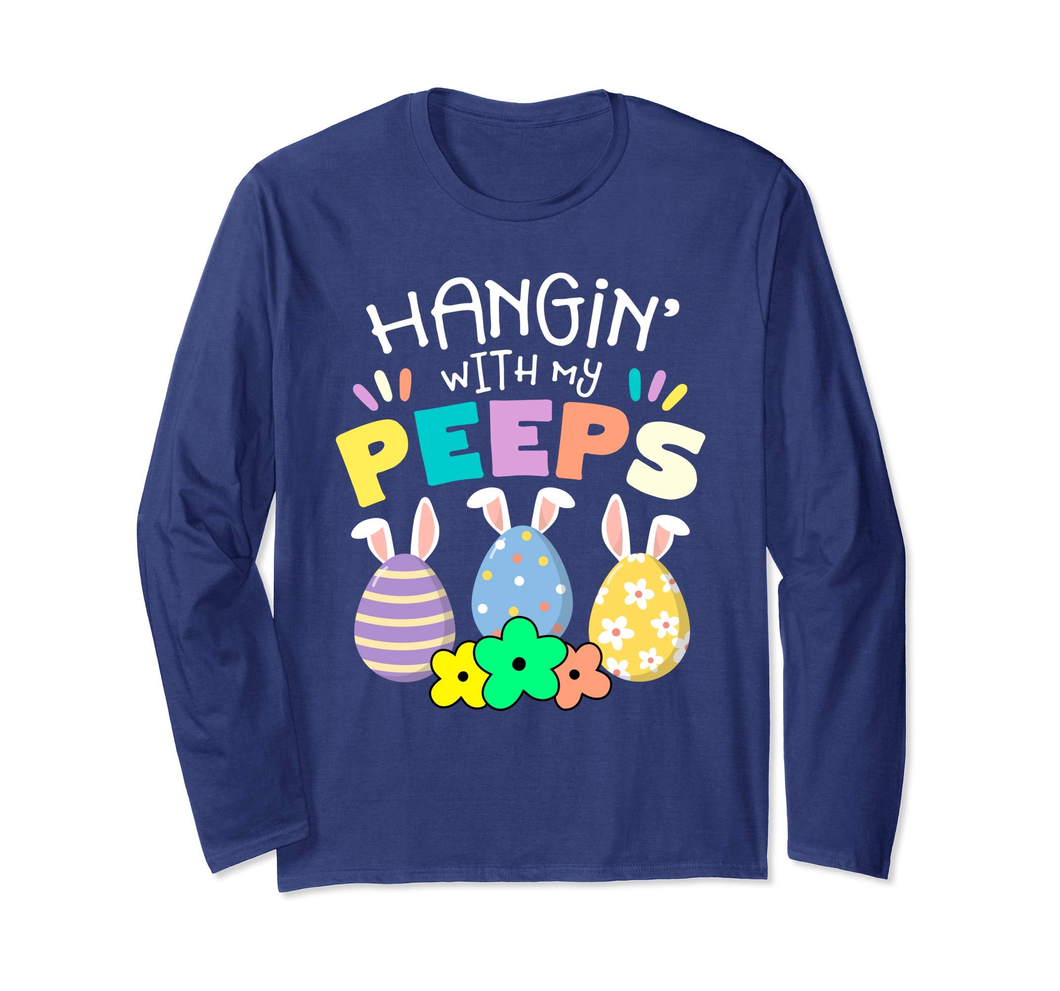 Hanging With My Peeps Happy Easter Long Sleeve T Shirt Gift