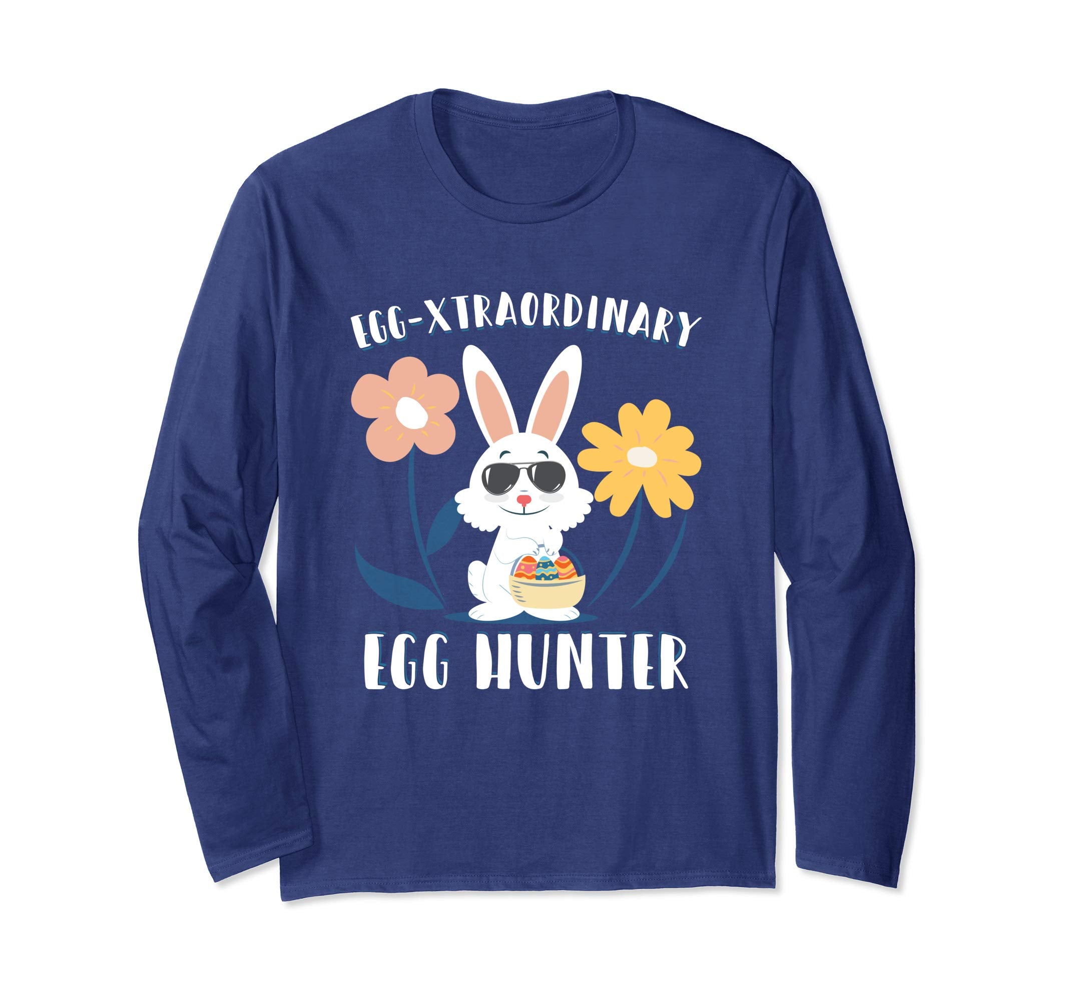 Egg-xtraordinary Easter Egg Hunter Long sleeve T shirt Bunny