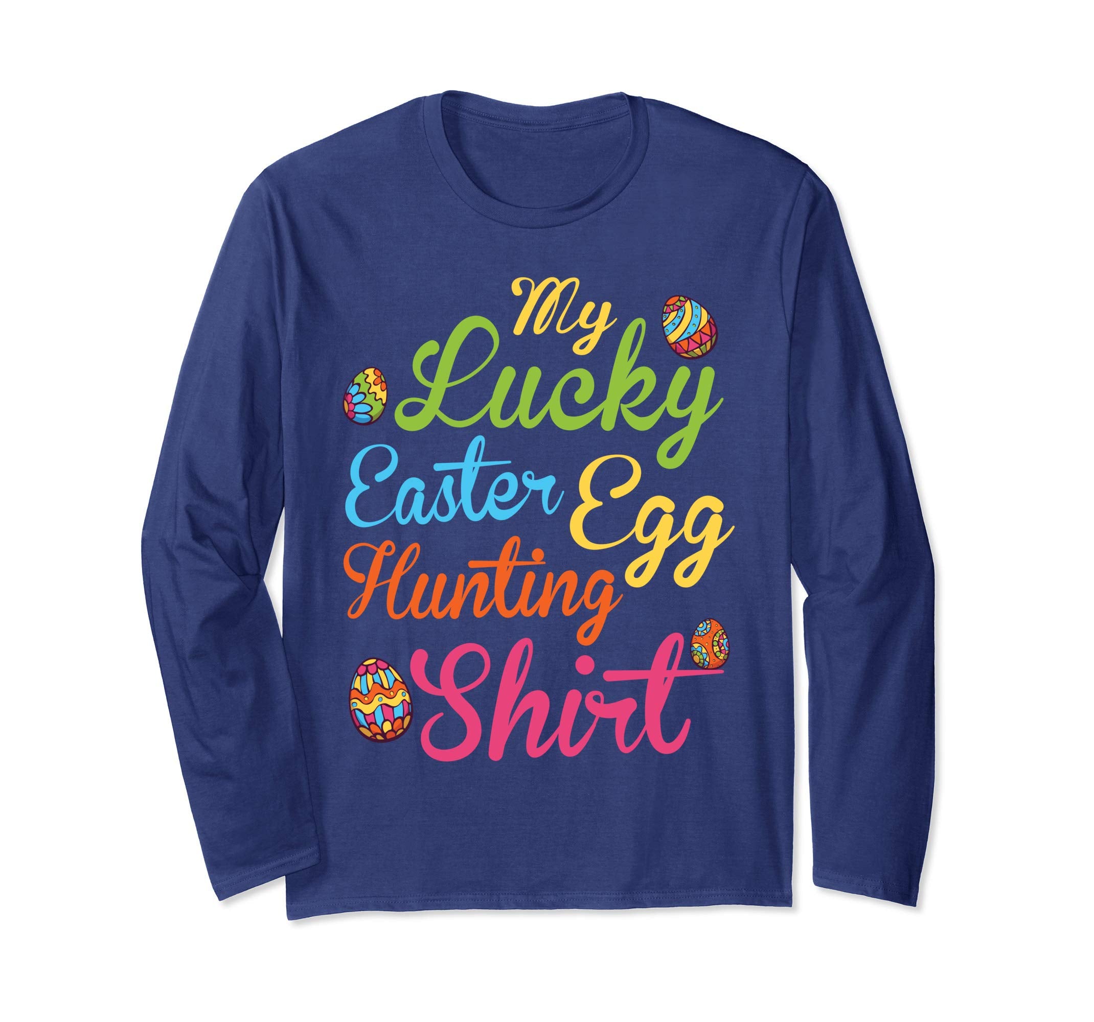 Color Easter Eggs My Lucky Easter Egg Hunting Shirt