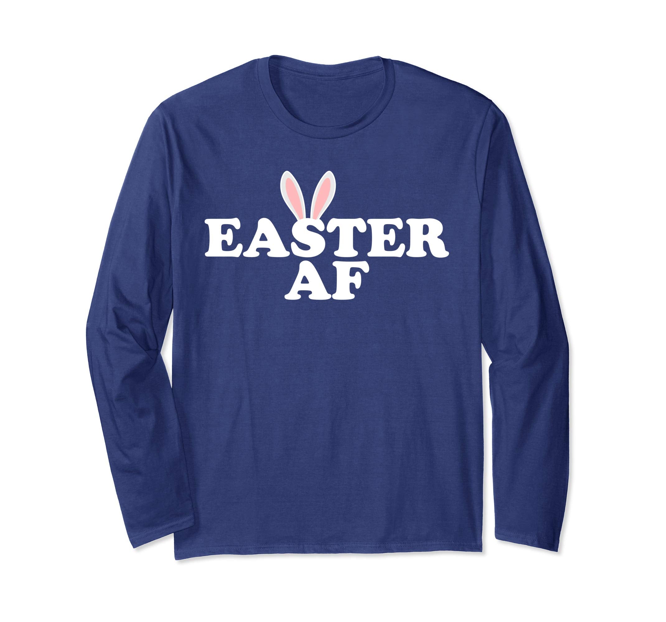 Easter AF T-shirt With Happy Bunny Ears - Long Sleeve