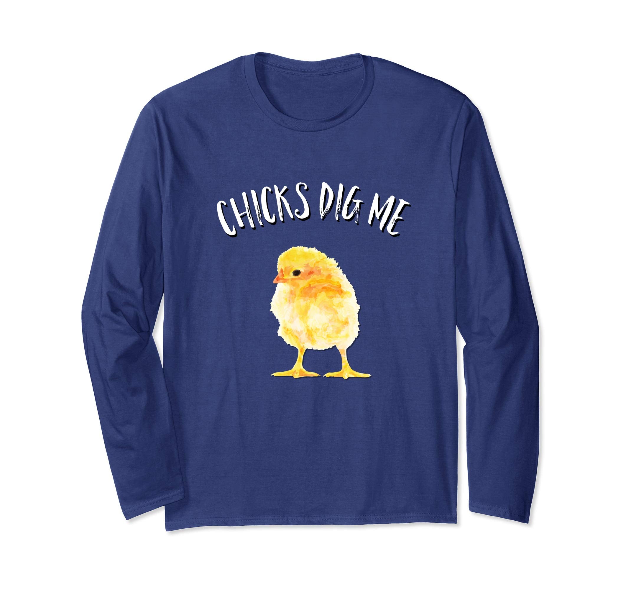 Chicks Dig Me Happy Easter Long Sleeve Shirt