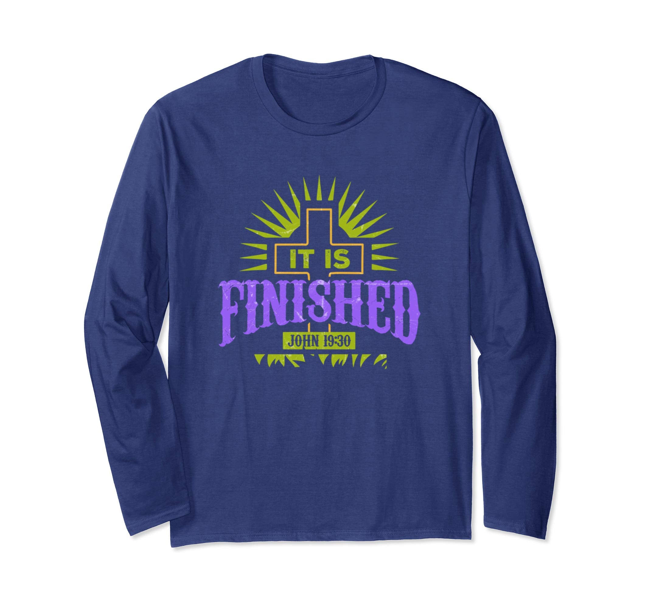 It Is Finished Jesus Easter Resurrection Long Sleeve T-Shirt