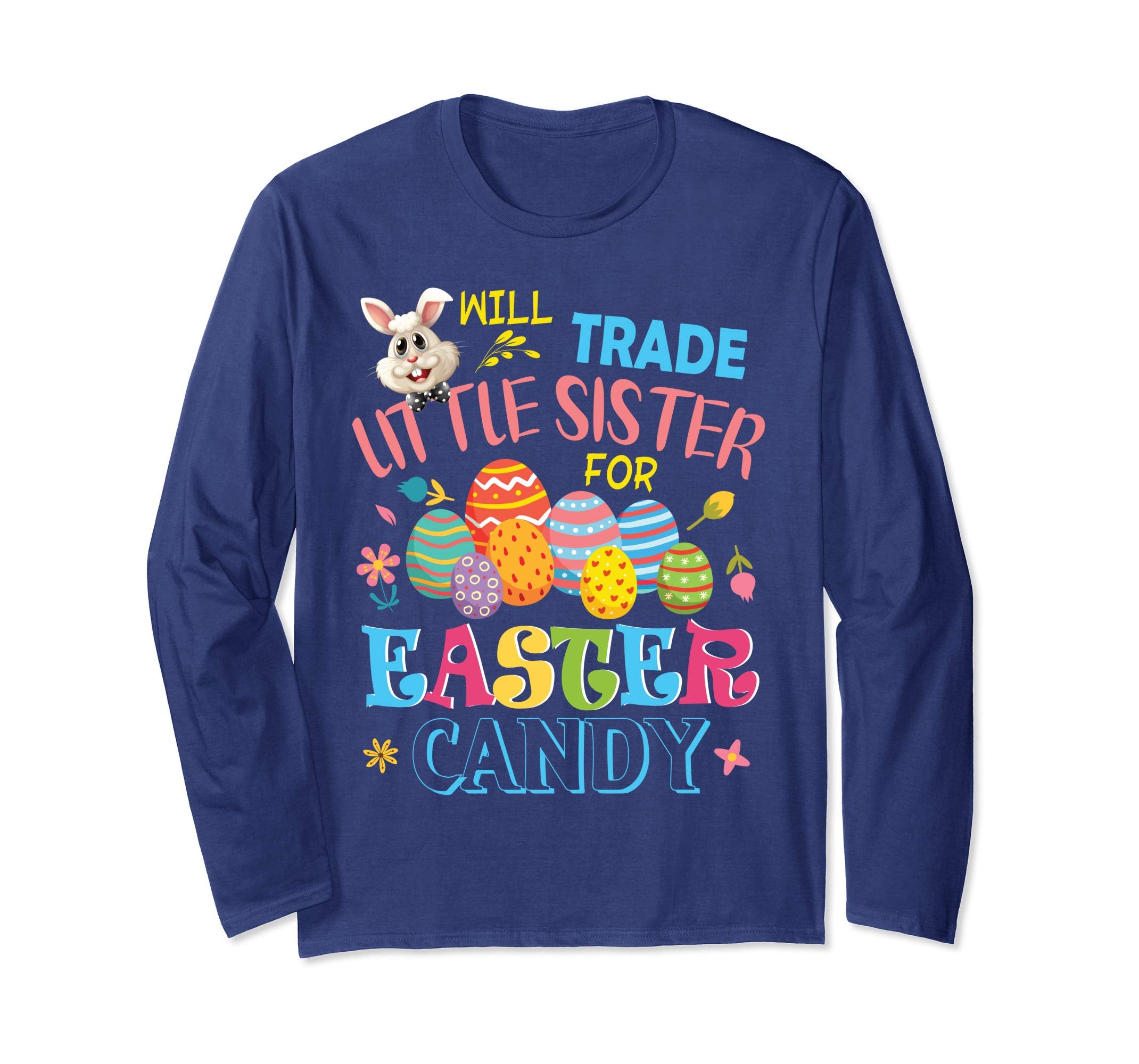 Bunny Will Trade Little Sister For Easter Candy Eggs Shirt