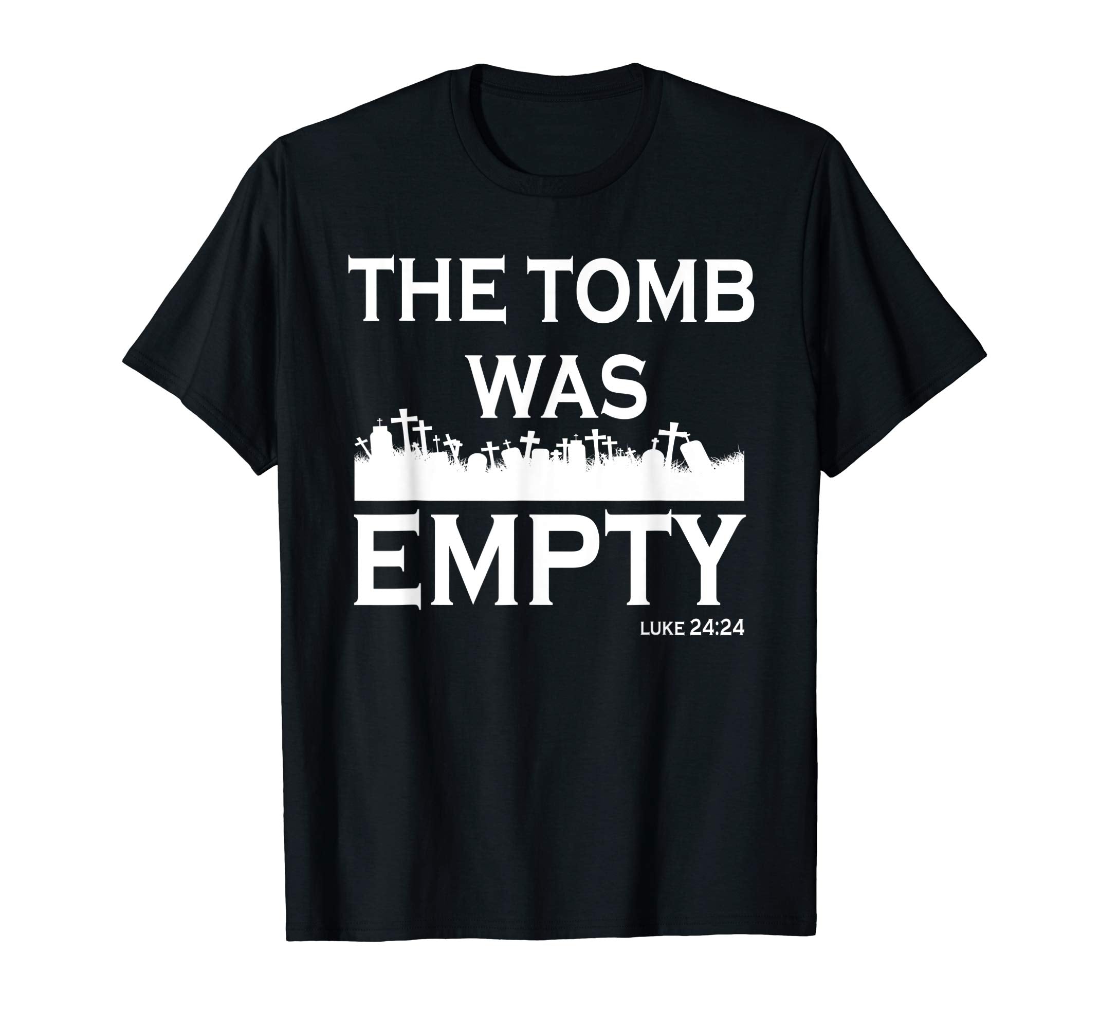 The Tomb Was Empty Shirt Easter Christian T-Shirts Gift
