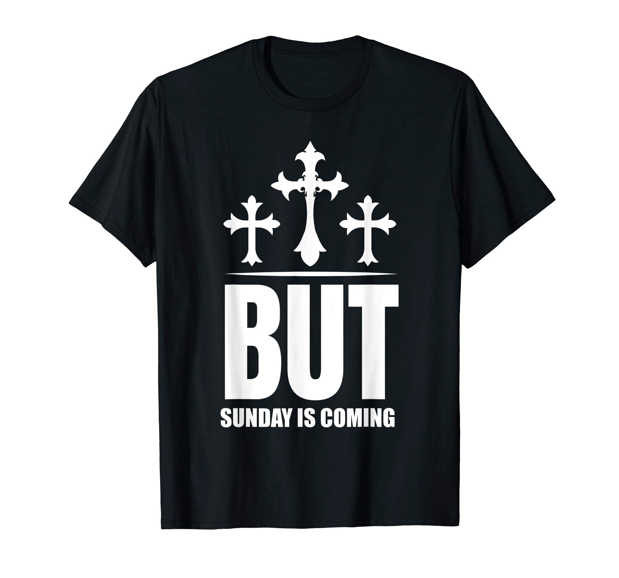 But Sunday is Coming Shirt Christian Jesus Easter Shirt