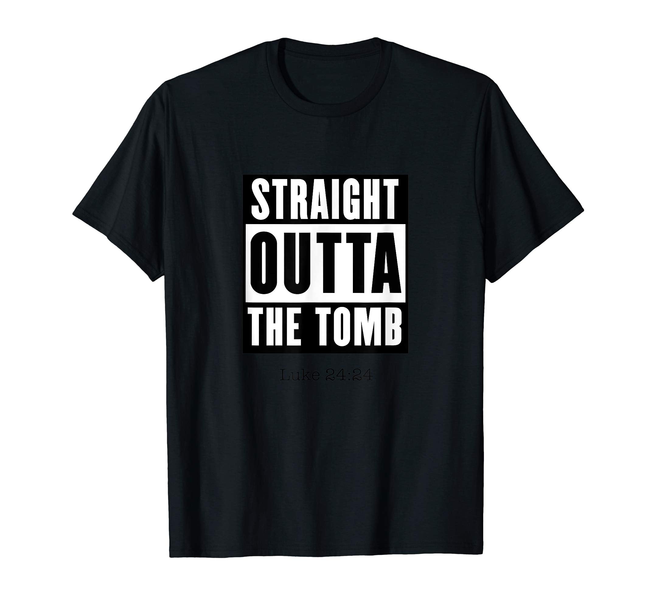 Funny Preacher Shirt Easter Straight Outta Tomb Luke 24:24
