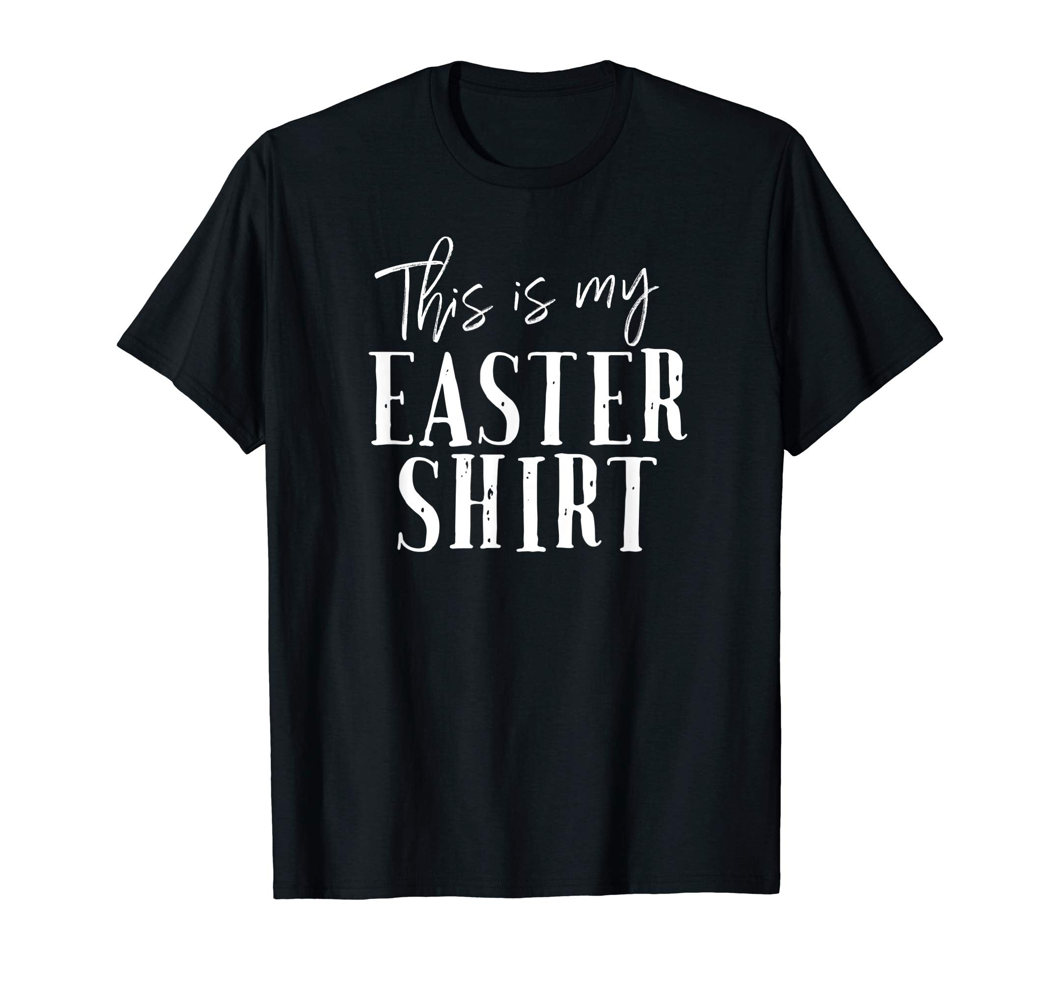 This Is My Easter Shirt Funny Costume Church Dressy Tee