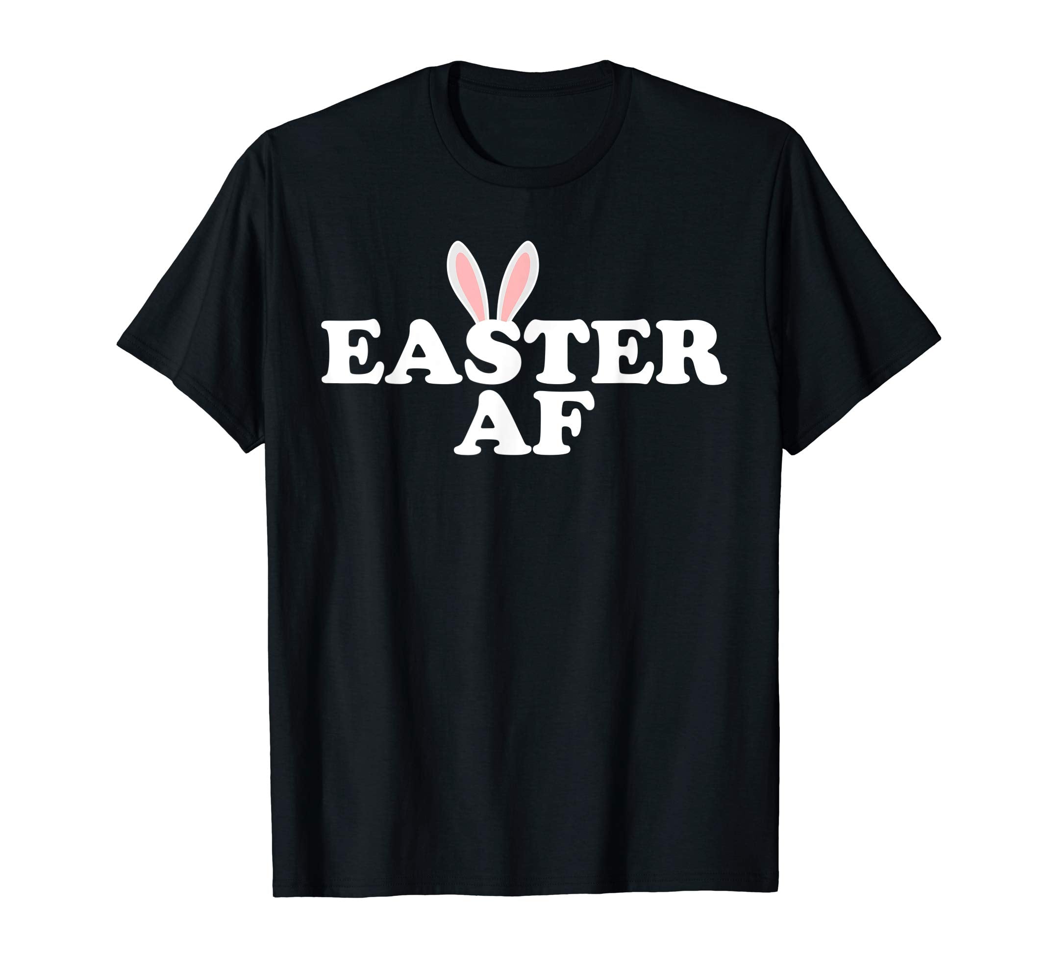 Easter AF T-shirt With Happy Bunny Ears