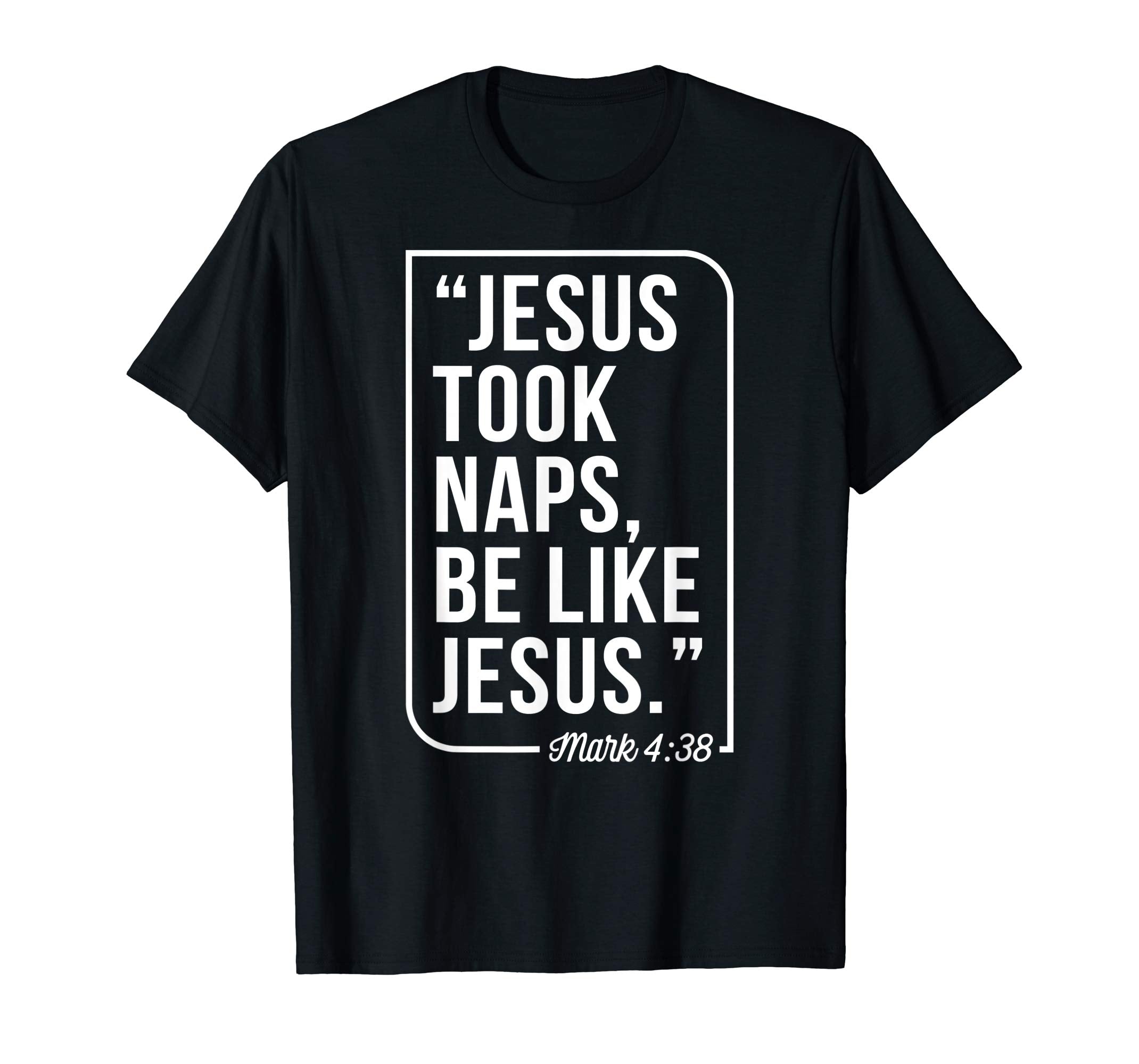 Jesus Took Naps Be Like Jesus Christian Easter Gift T-Shirt