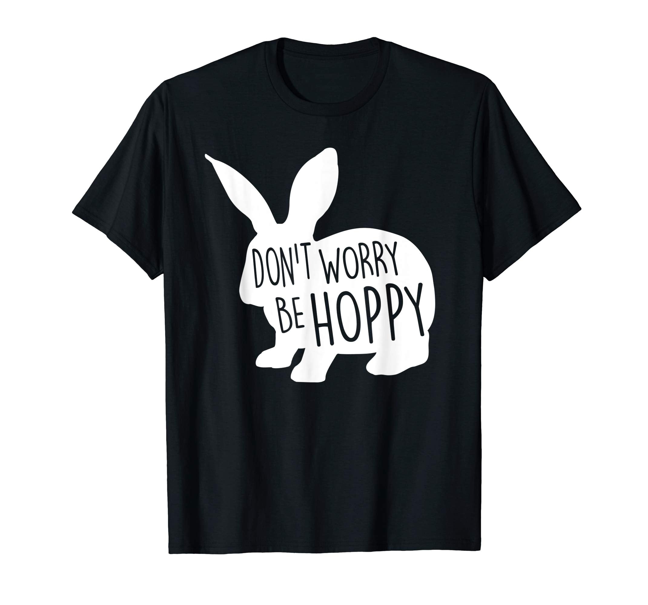 Cute Easter Bunny Don't Worry Be Hoppy Gift T-Shirt