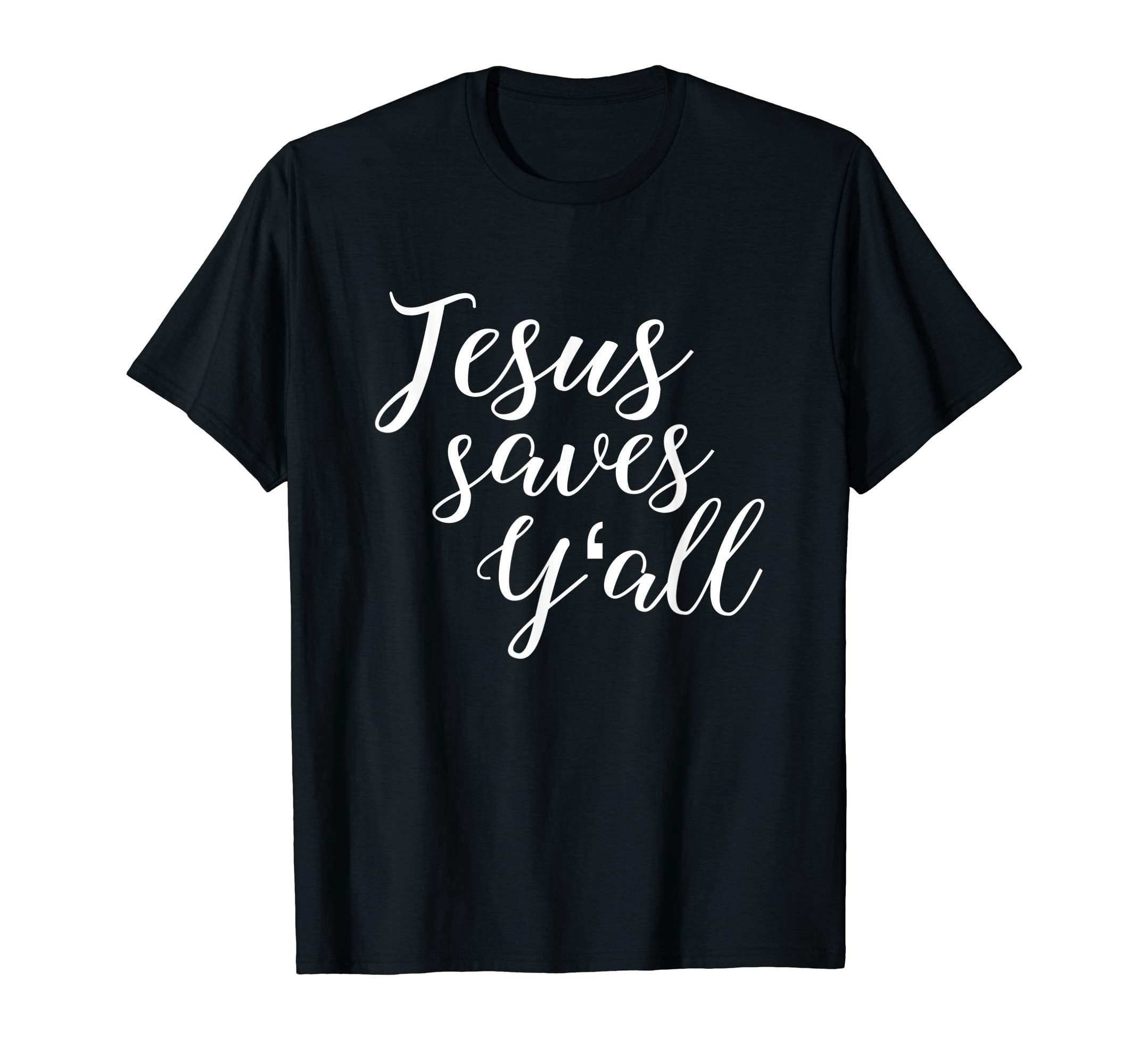 Jesus Saves Y'all Shirt Southern Christian Easter Tee