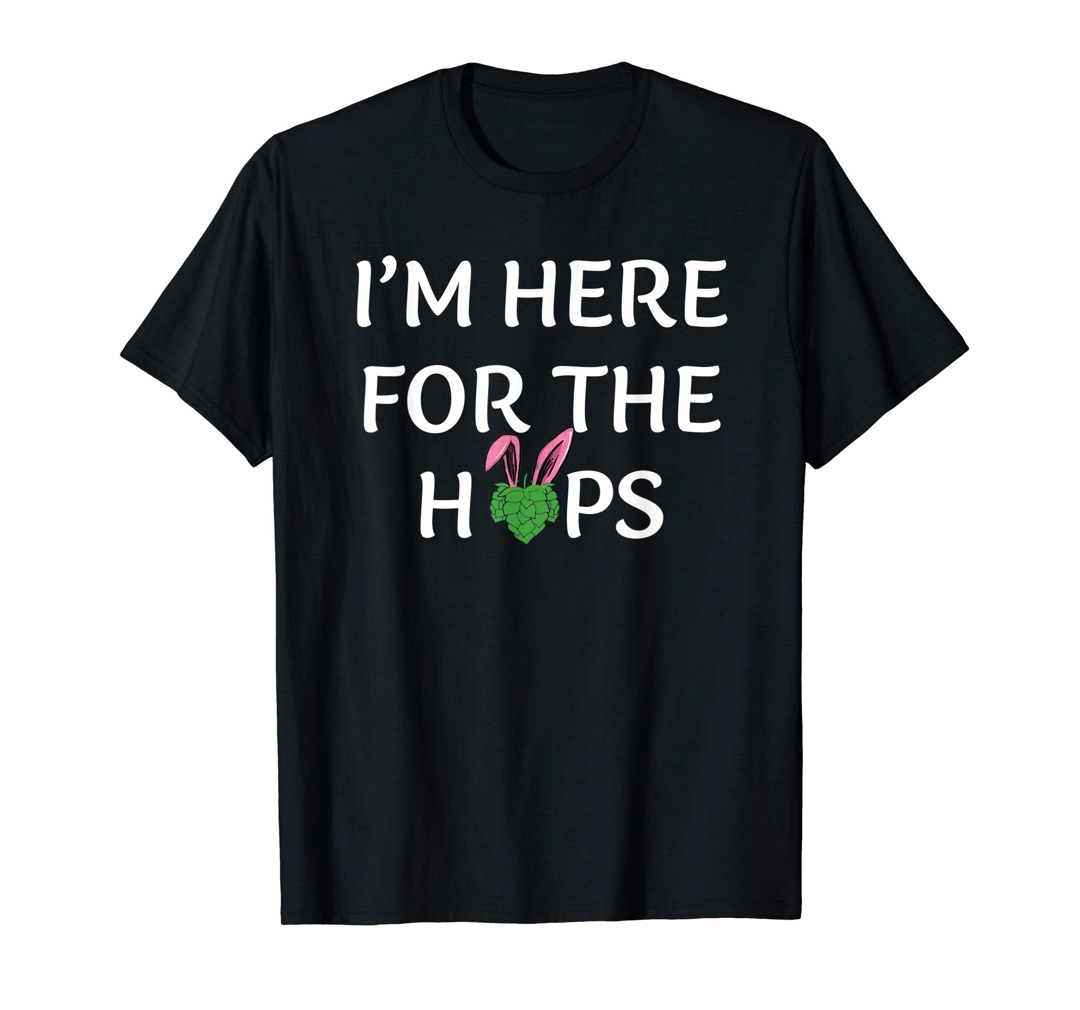Here for the Hops Funny Easter Drinking Shirt