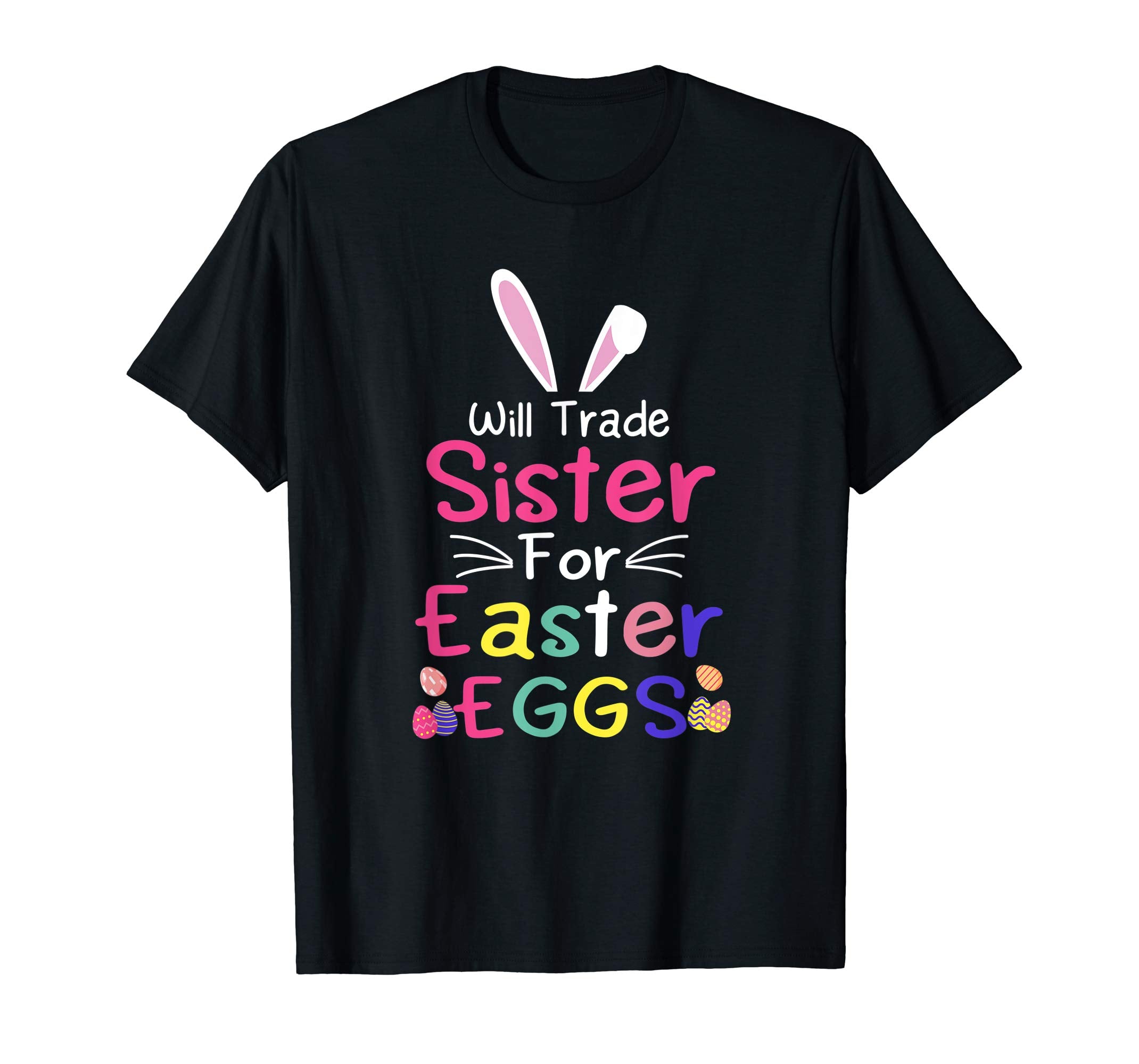 Will Trade Sister For Eggs Happy Easter Boys Girls T Shirt