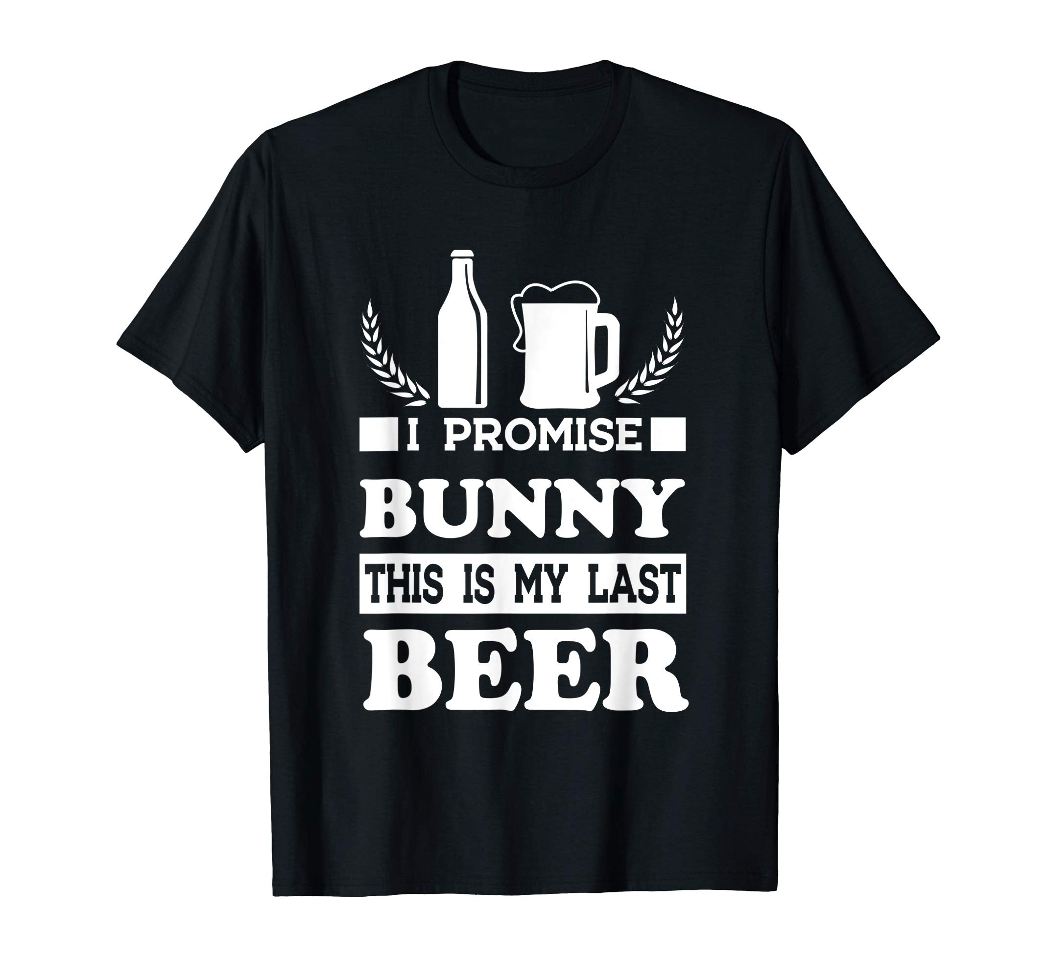 This Is My Last Beer Funny Easter Day Drinking T-Shirt Gift