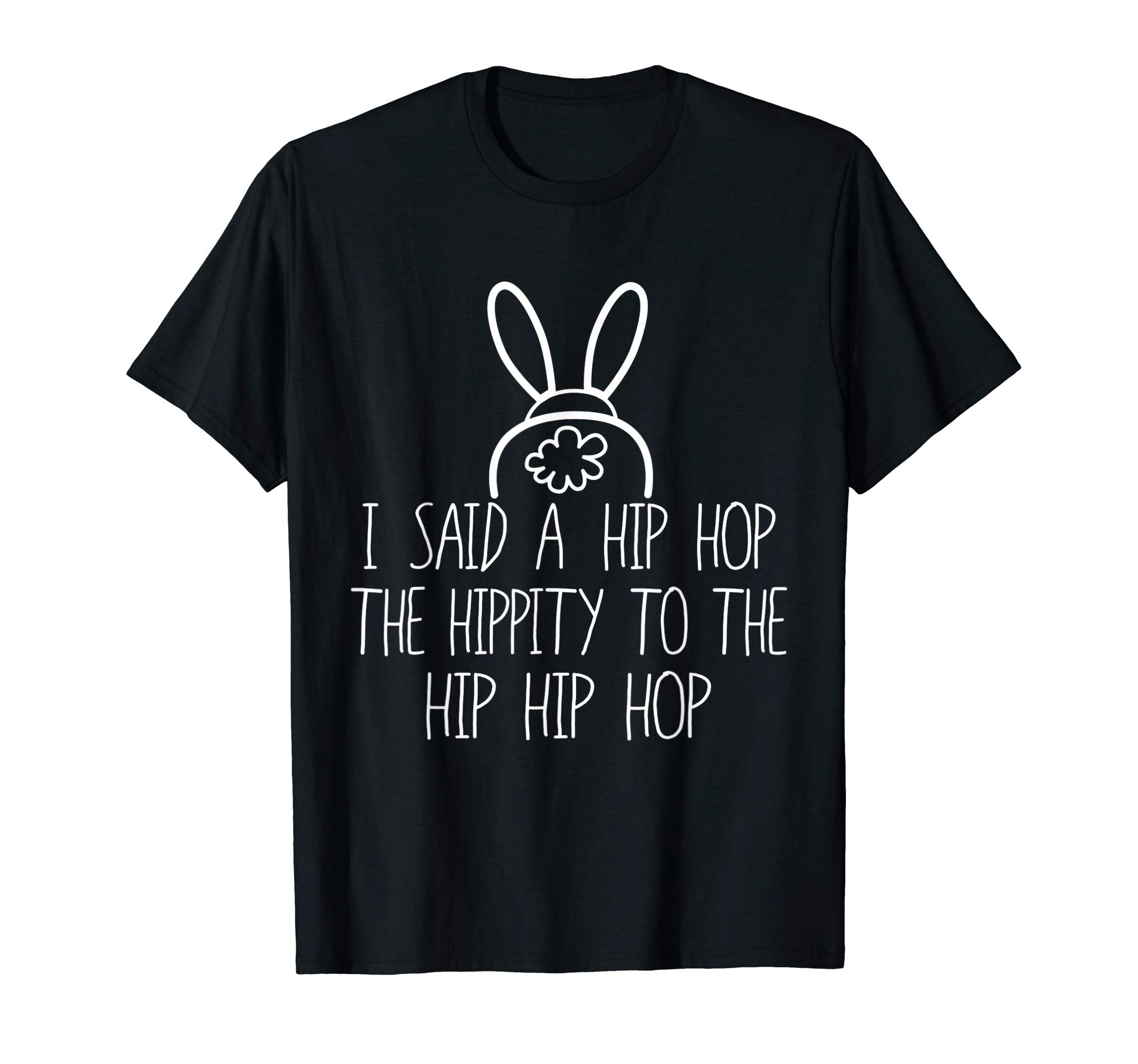 Easter Bunny Shirt, Basket Fun Rap, I Said A Hip Hop
