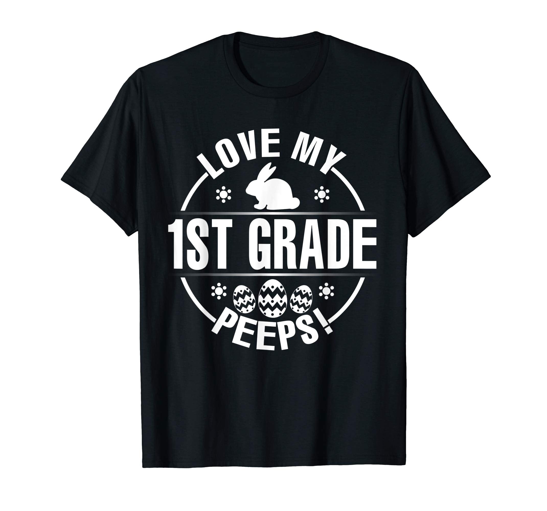 Bunny &amp; Easter Eggs Love My 1ST Grade Peeps Happy Day Shirt