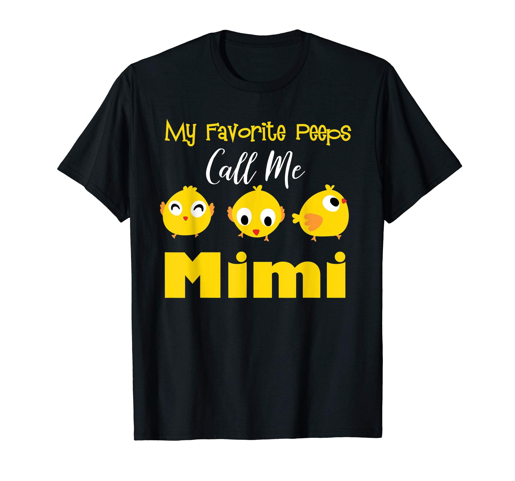 My Favorite Peeps Call Me Mimi Shirt Easter Day Bunny Gift