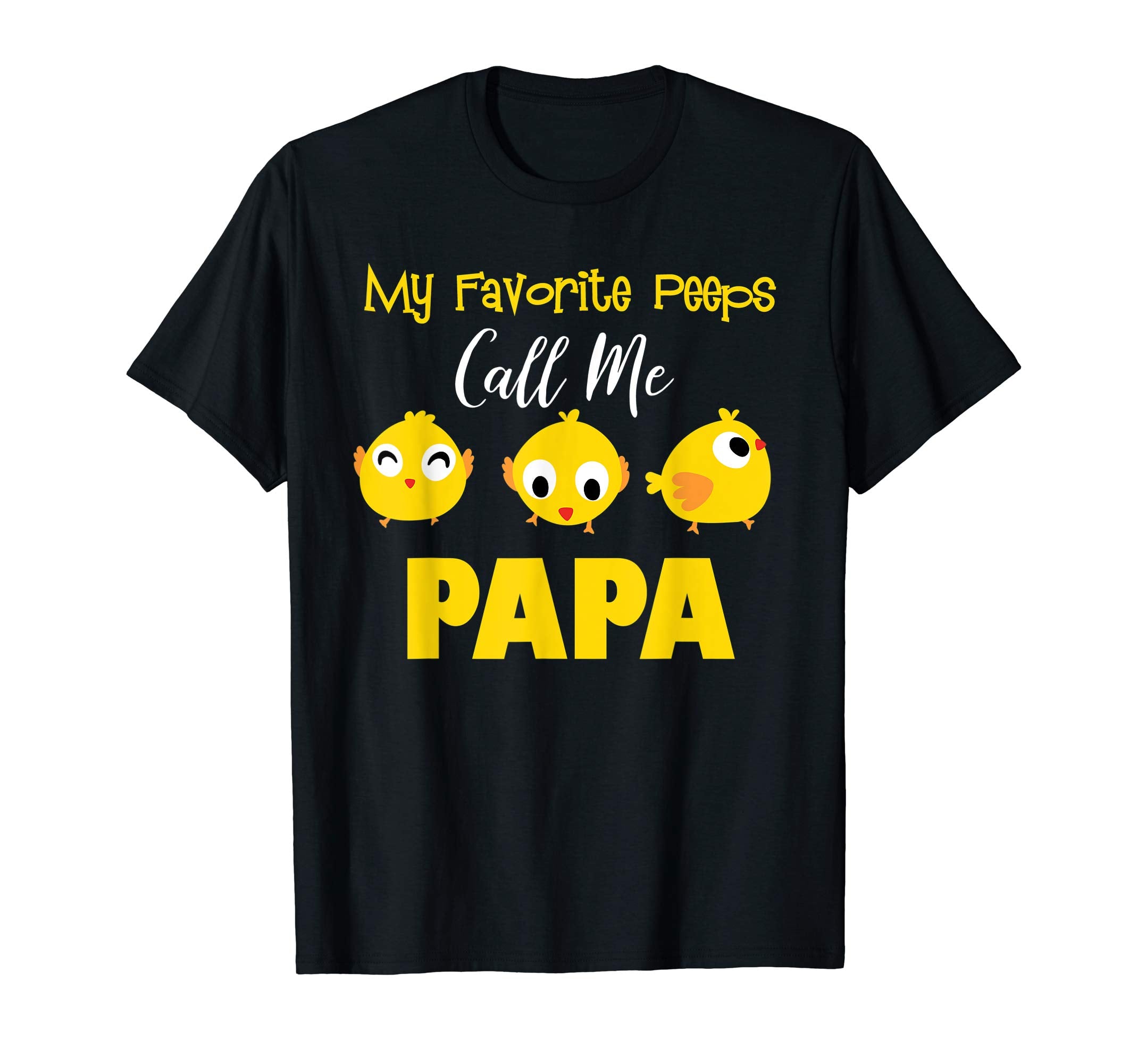 My Favorite Peeps Call Me Papa Shirt Easter Day Bunny Gift