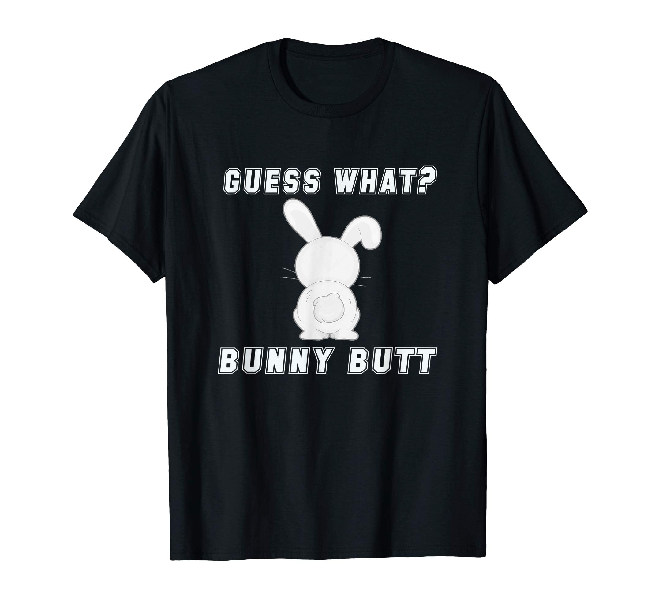 Guess What Bunny Butt Funny Easter T-Shirt