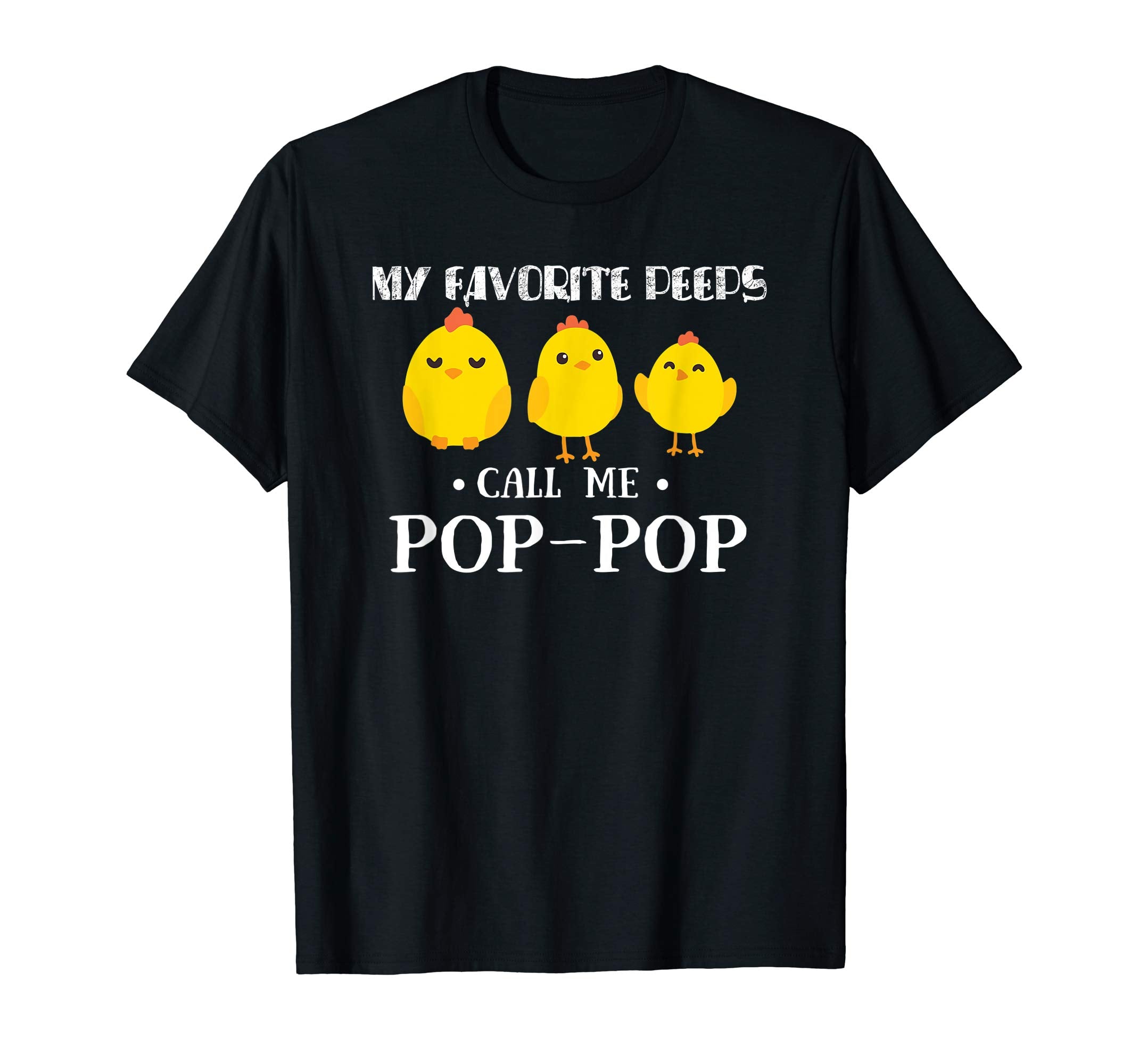 My Favorite Peeps Call Me POP-POP Shirt Cute Easter Gift