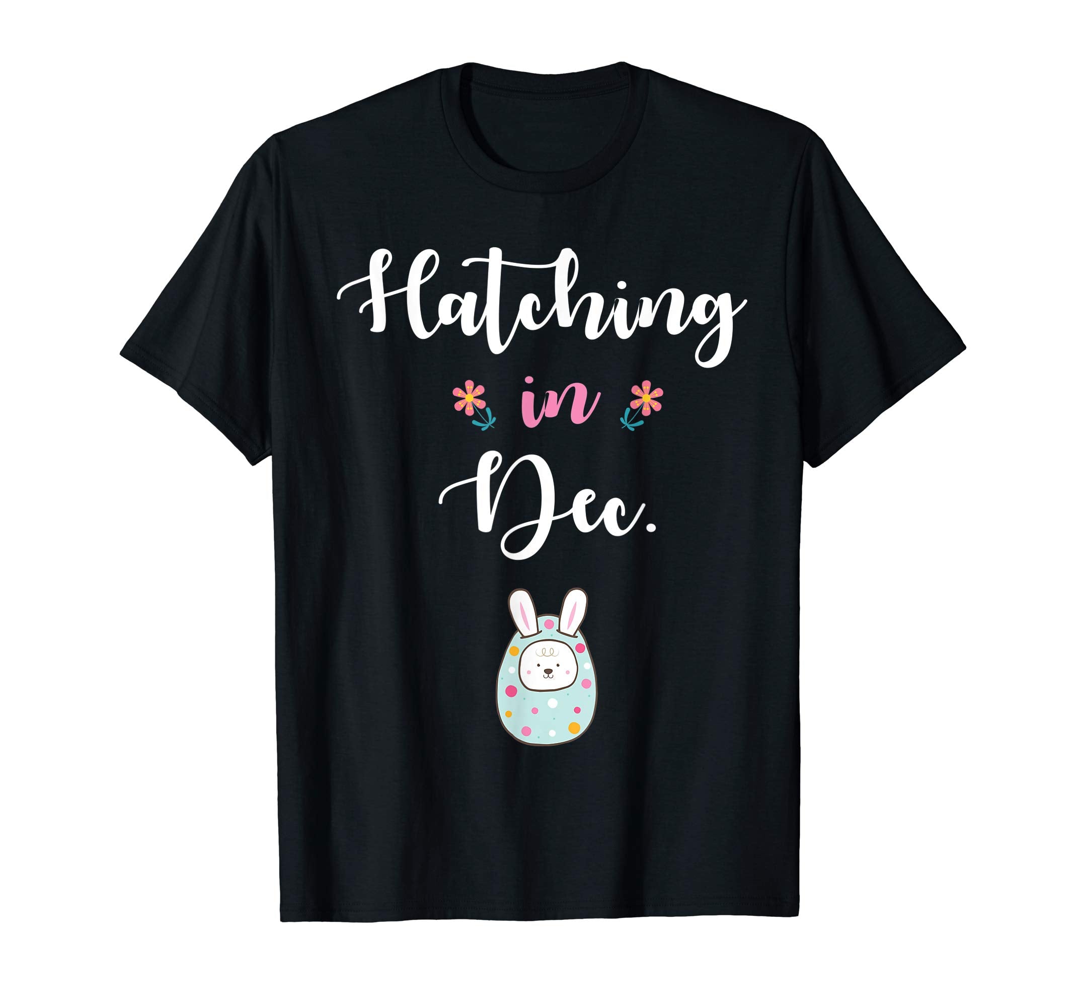 Pregnancy Kid Bunny In Easter Egg Hatching In December Shirt