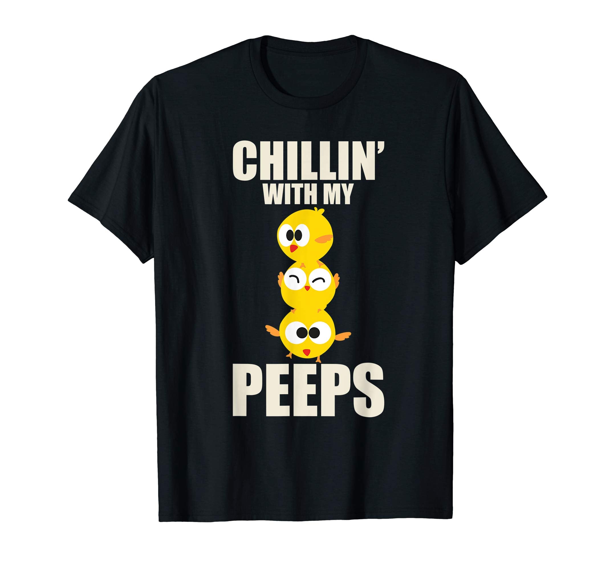 Chillin' With My Peeps Shirt | Funny Easter Chicks Gift