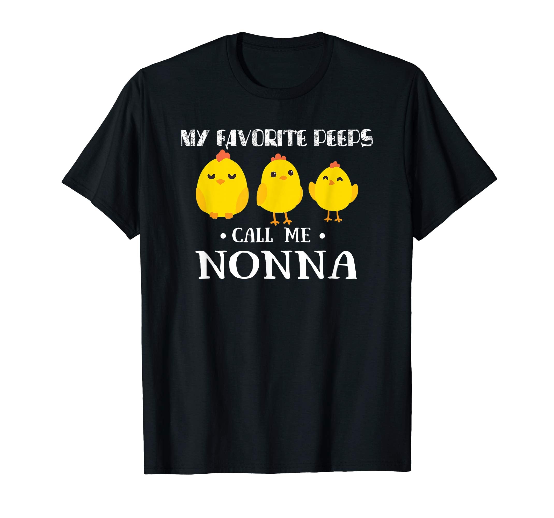 My Favorite Peeps Call Me NONNA Shirt Cute Easter Gift