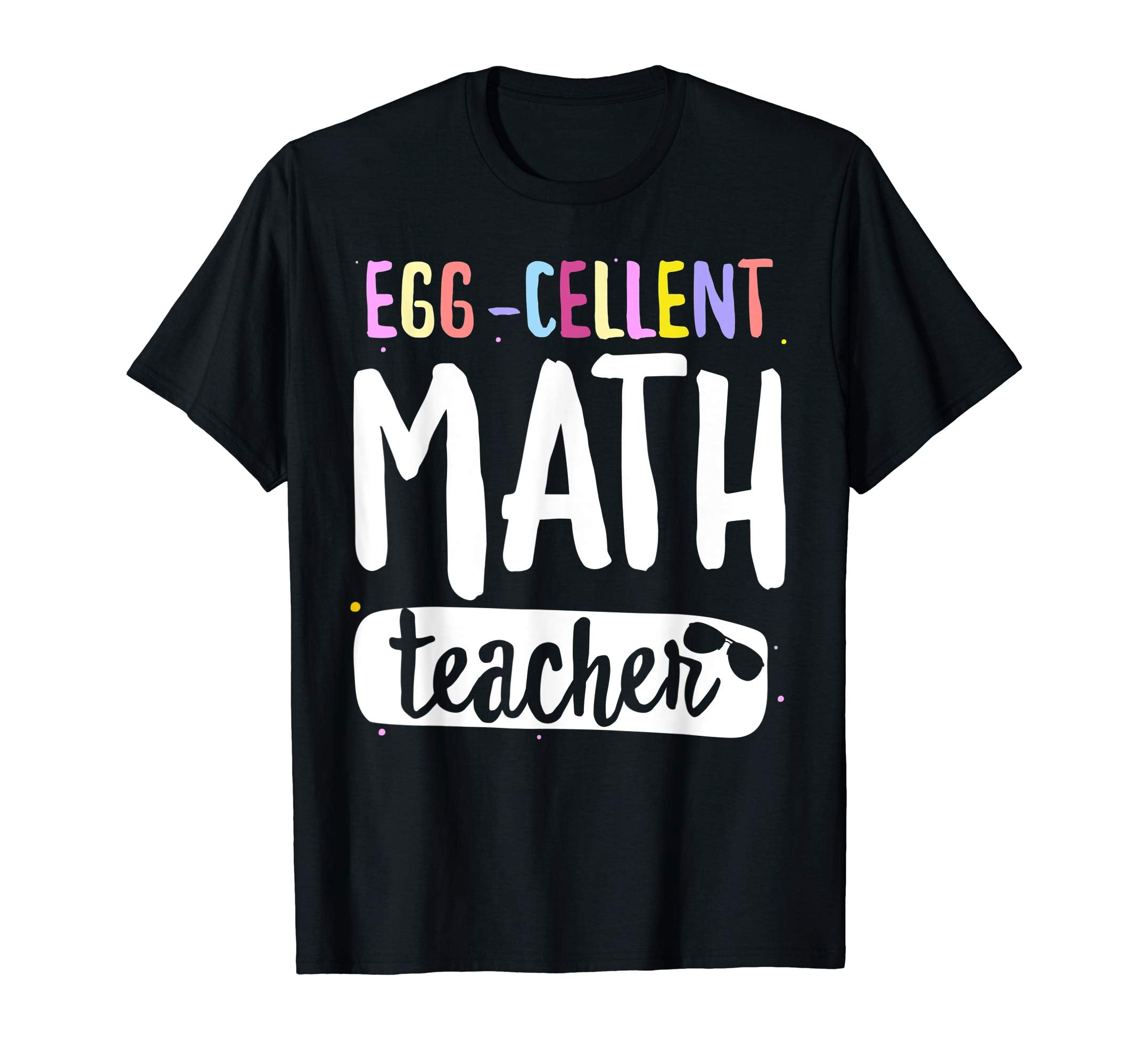 Egg-Cellent Math Teacher Easter Funny Gifts T-shirt